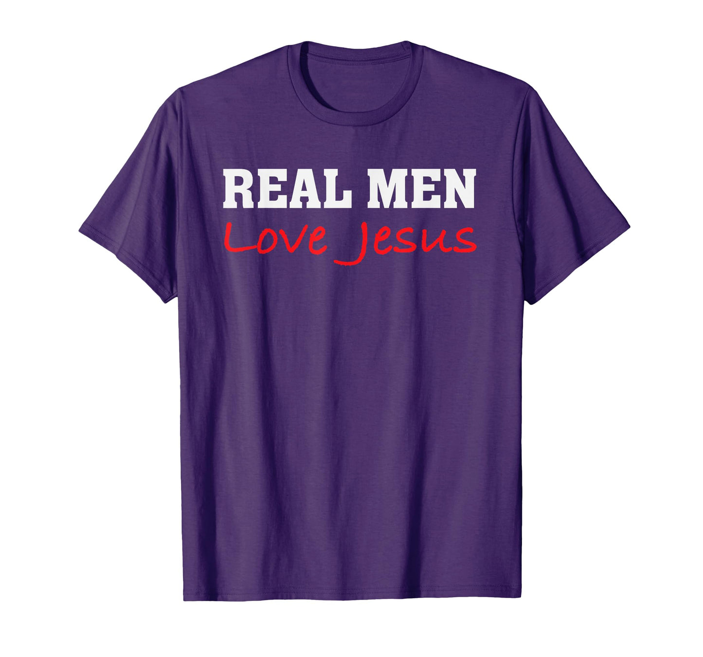 Real Men Love Jesus - Christian Faith Saying T-Shirt