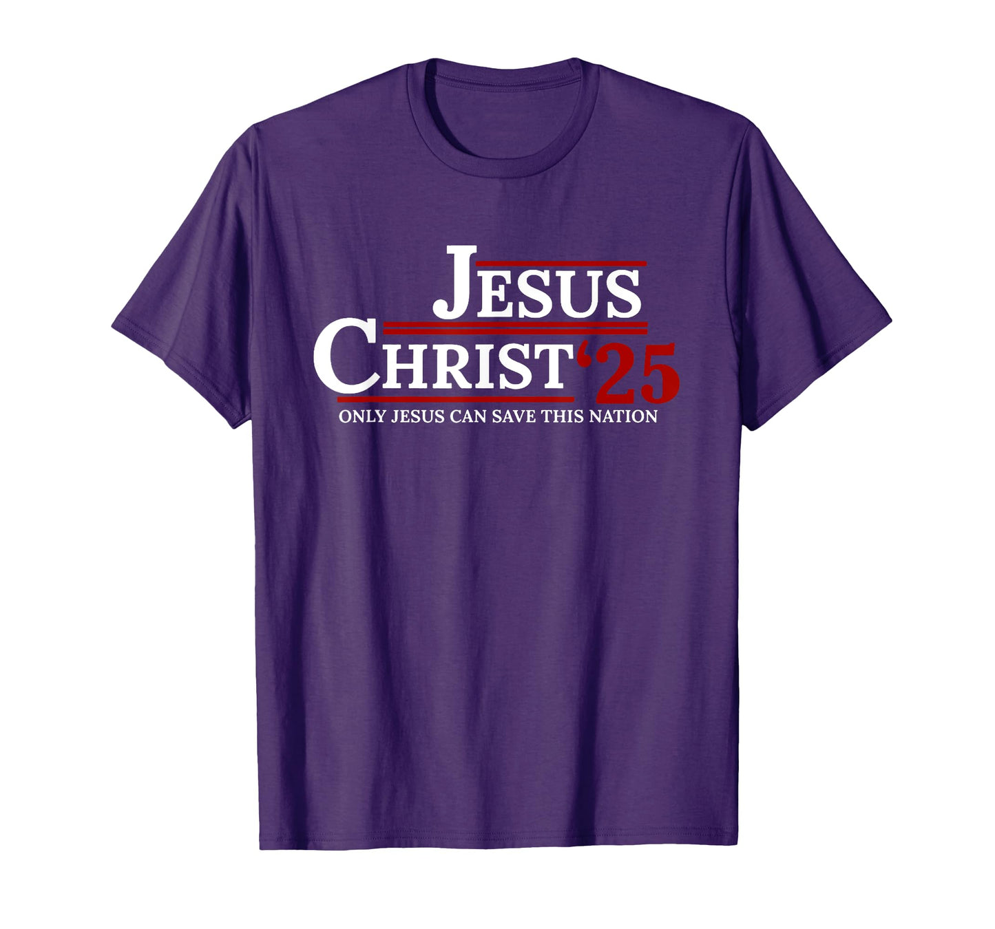 Jesus Christ 2025 Only Jesus Can Save This Nation T-Shirt