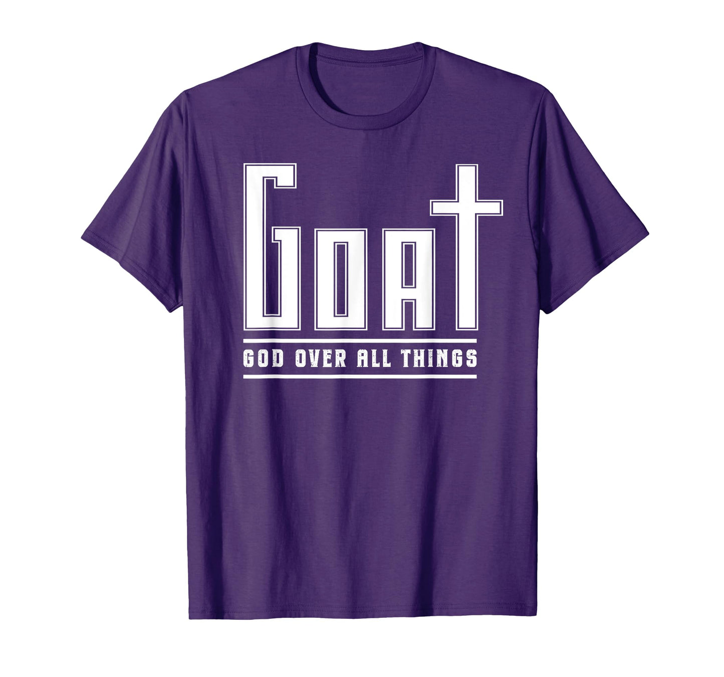 Christian Faith God Over All Things GOAT Funny Religious T-Shirt