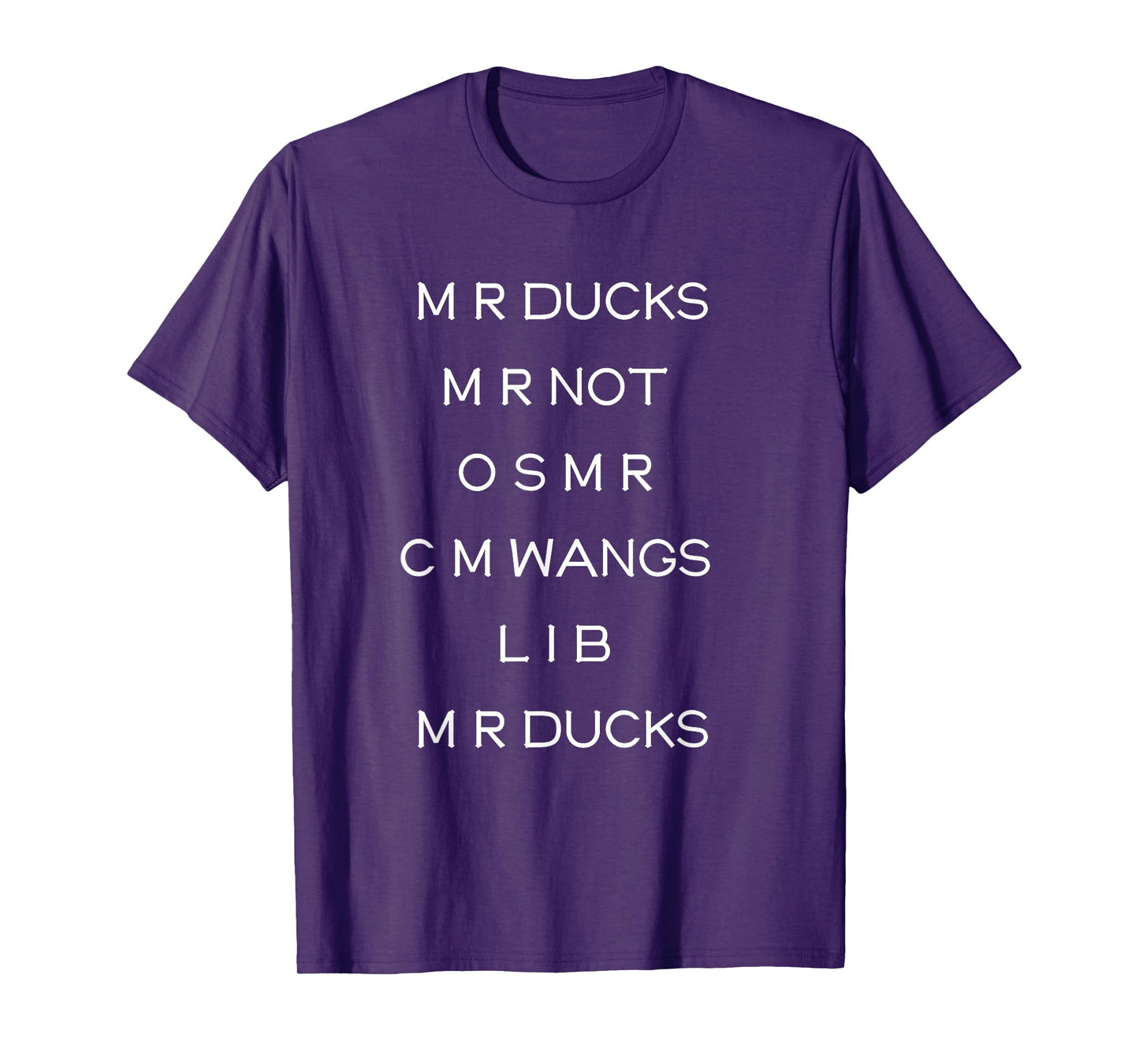 M R ducks M R not O S M R C M Funny Wings Quote Pun Joke T-Shirt