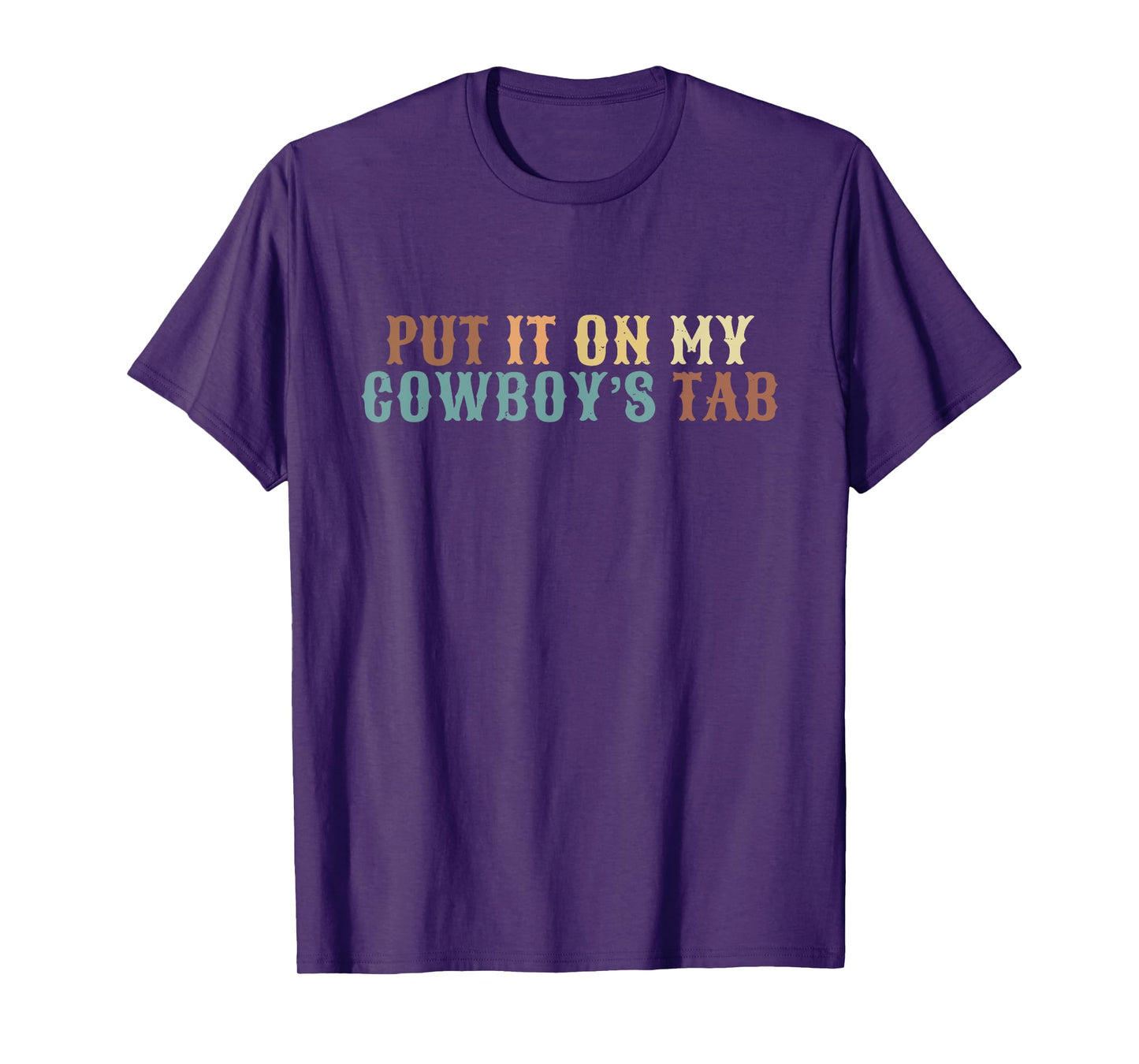 Put It On My Cowboy's Tab Vintage Design T-Shirt