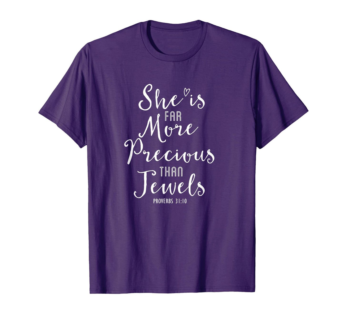 She Is Far More Precious Proverbs 31:10 Christian T-Shirt