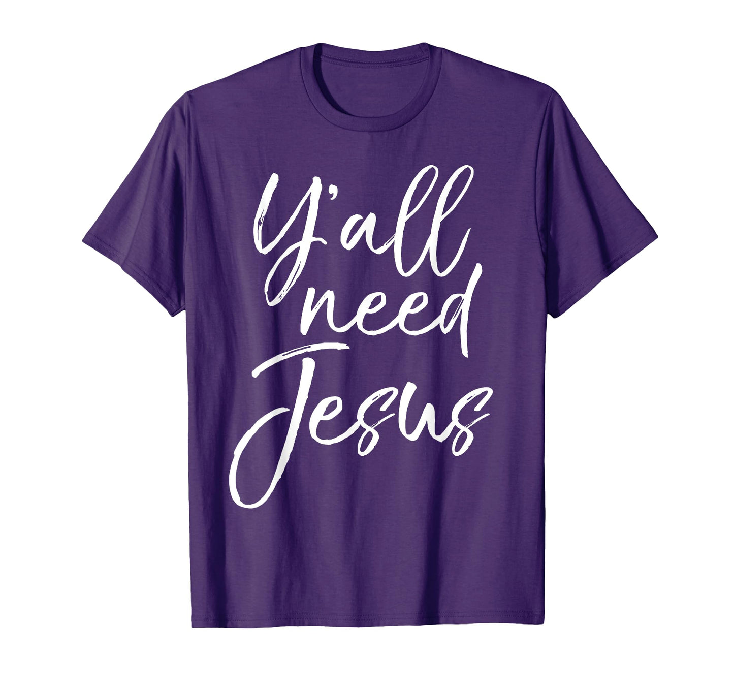 Y'all Need Jesus Shirt Funny Southern Yall Christian T-Shirt T-Shirt