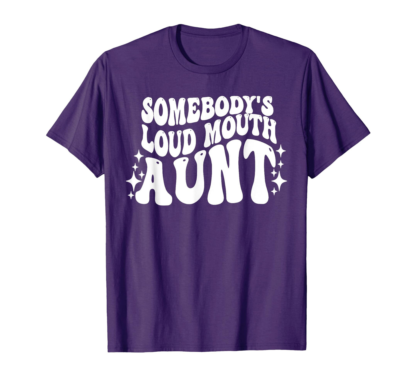 Somebody's Loud Mouth Aunt Funny Saying Quote Auntie Cute T-Shirt