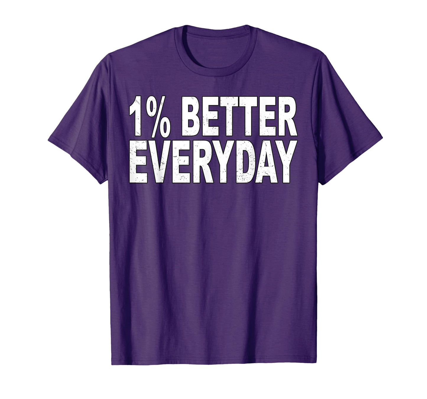1% better every day - motivational quote T-Shirt