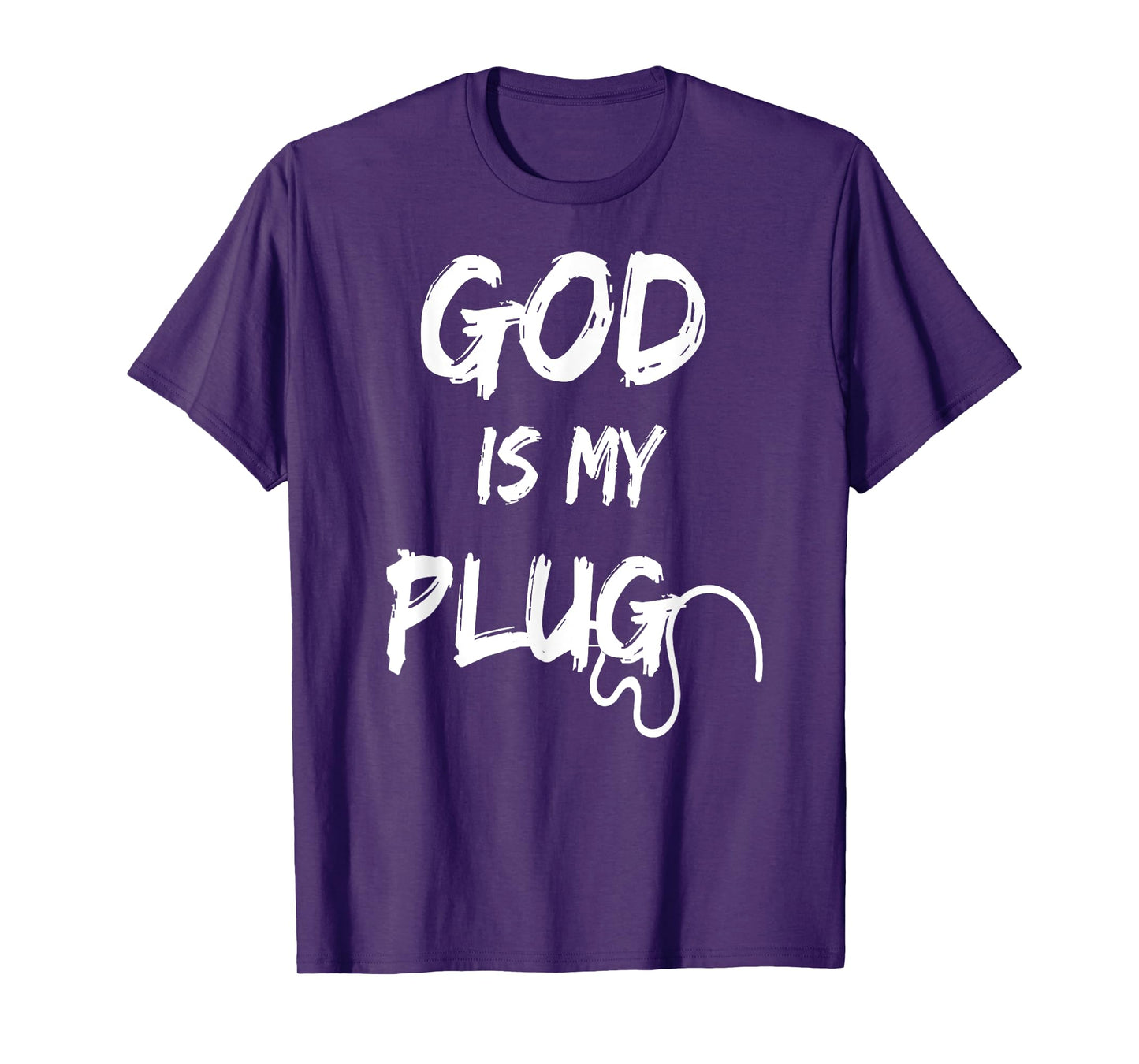 GOD IS MY PLUG SAYING IS THE SOURCE OF JESUS LOVE FAITH HOPE T-Shirt