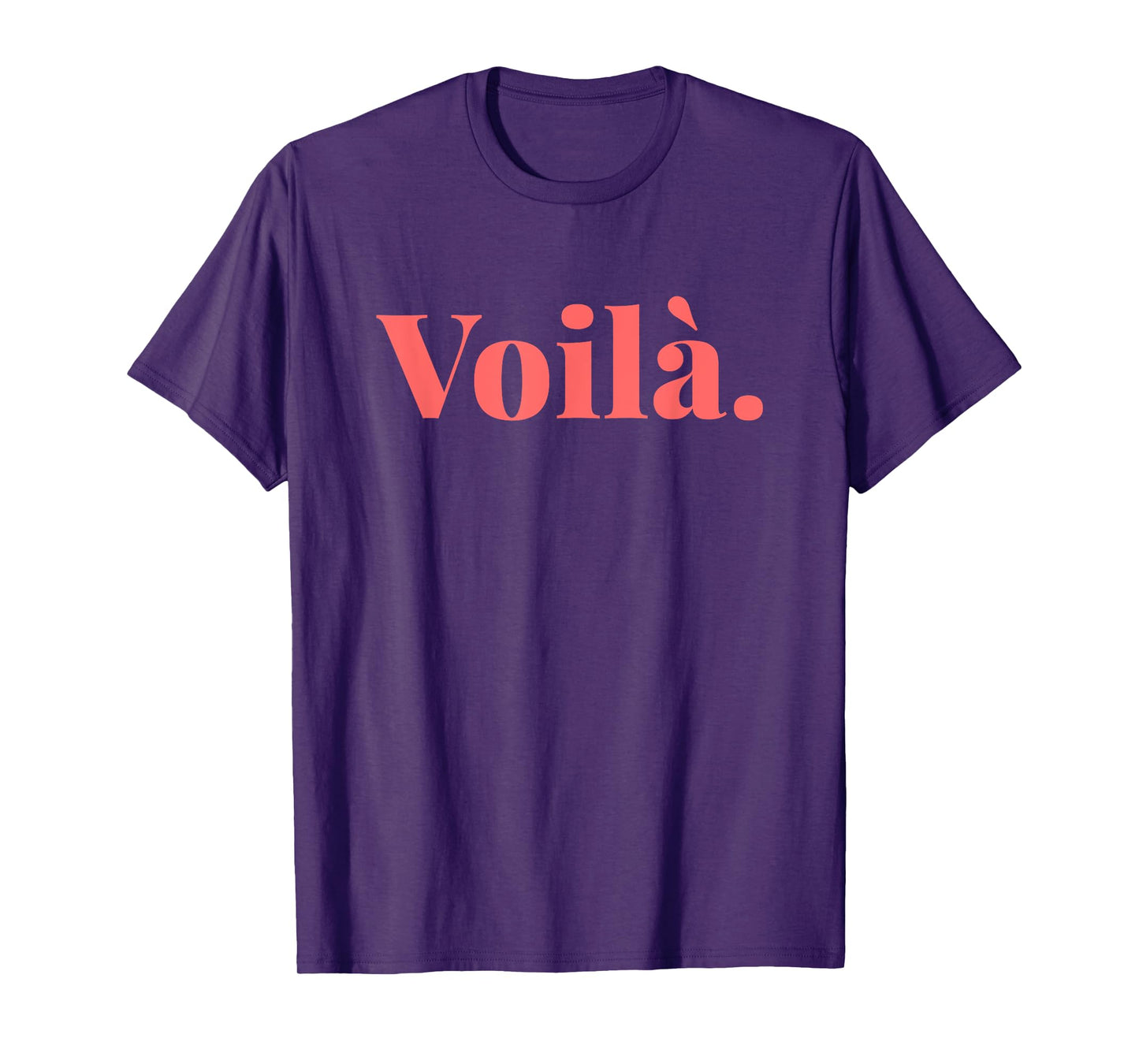 Voilà French Quote Paris French Saying FR Parisian Style T-Shirt