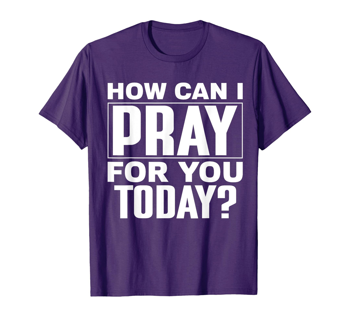 How Can I Pray For You Today? T-Shirt