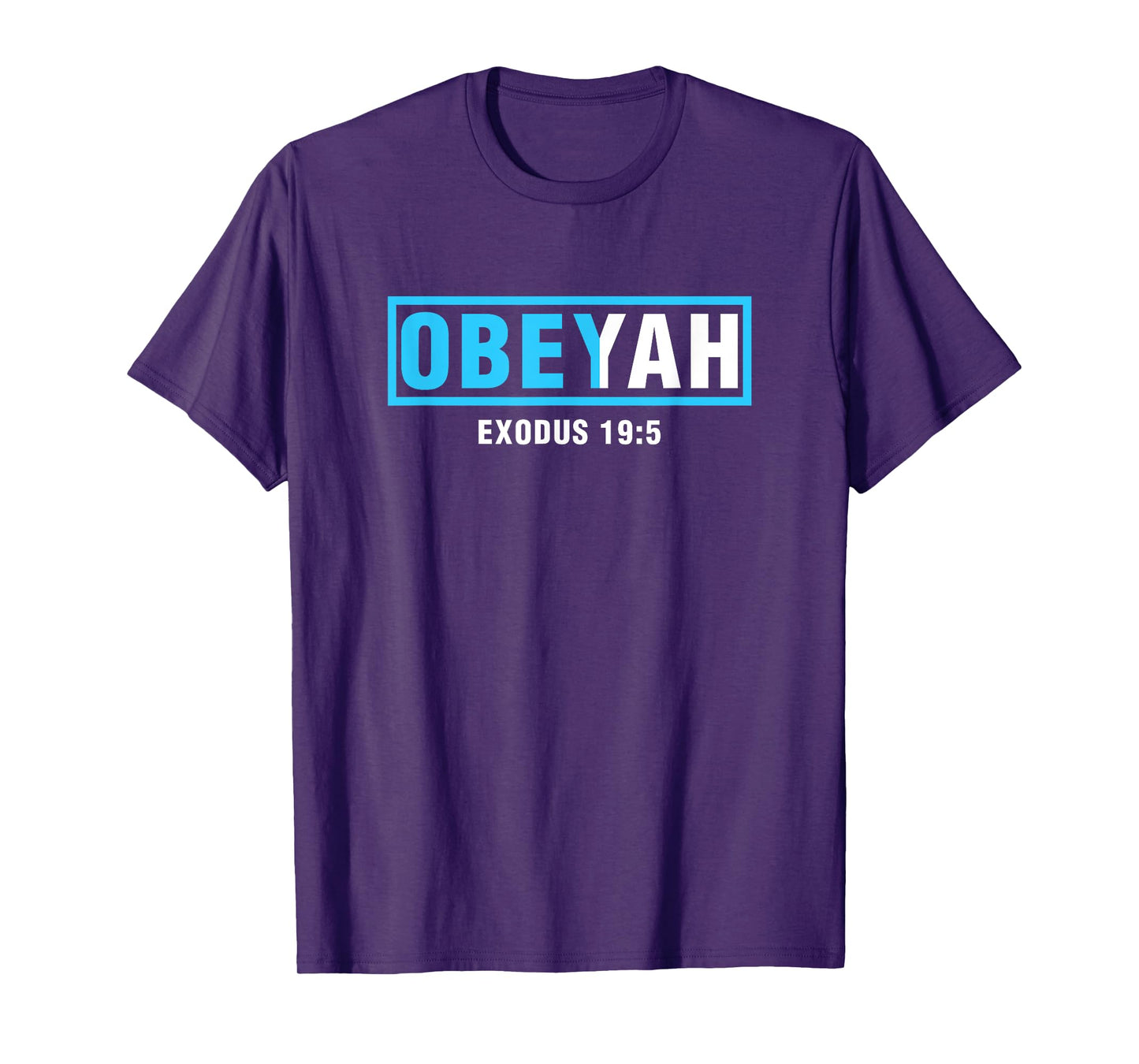 Obeyah Obey Yah Exodus 19:5 Cool Quote Sayings Humor Novelty T-Shirt
