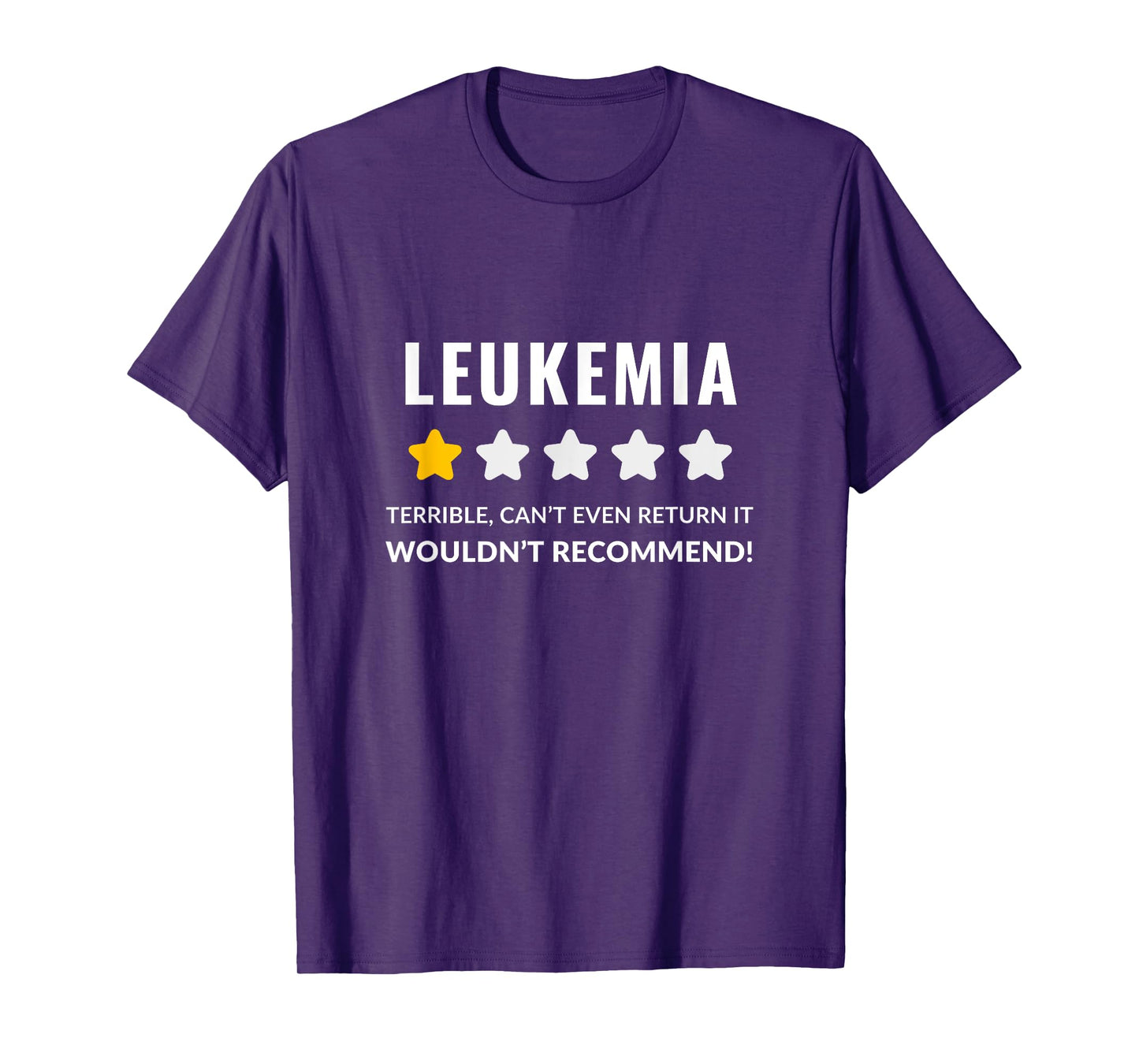Leukemia Wouldn't Recommend Funny T-Shirt