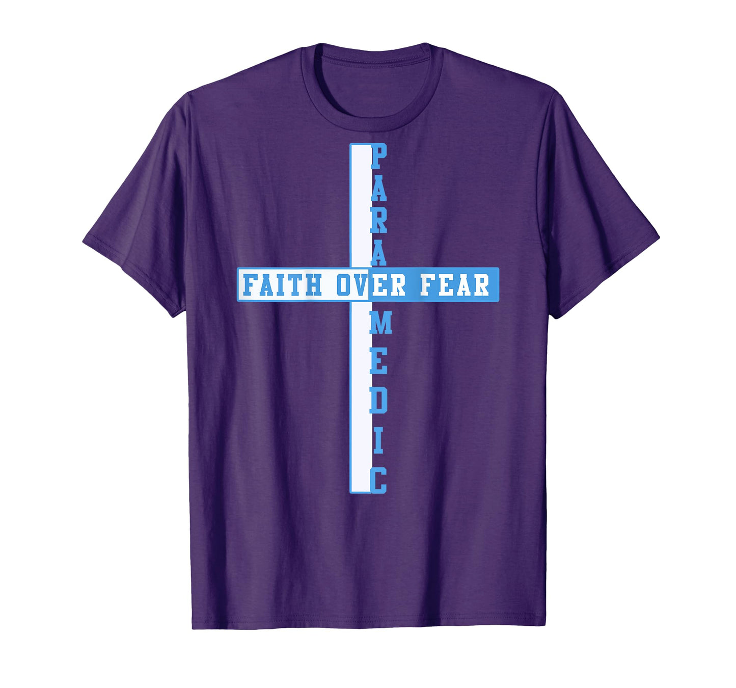 Faith Over Fear Christian EMT First Responder ART ON BACK T-Shirt