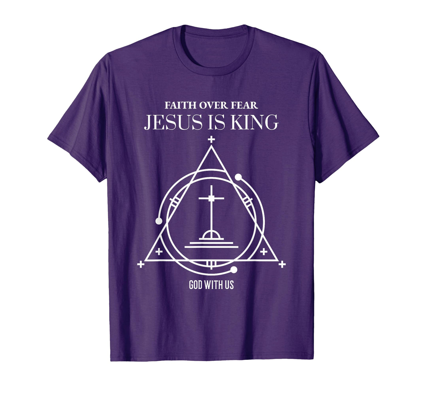 Faith Over Fear Jesus is King God with Us T-Shirt