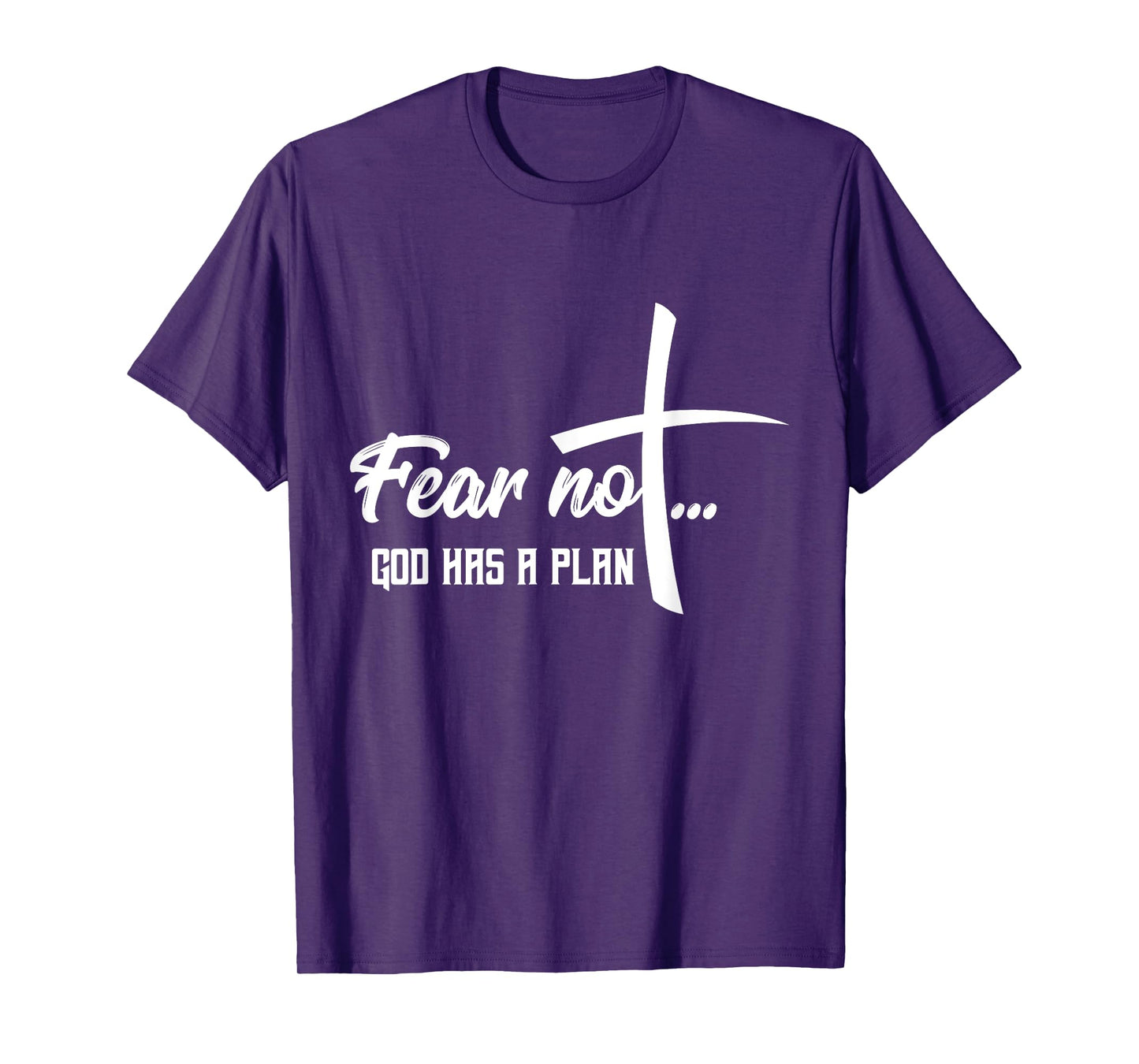 Faith Religious Fear Not God Has A Plan T-Shirt