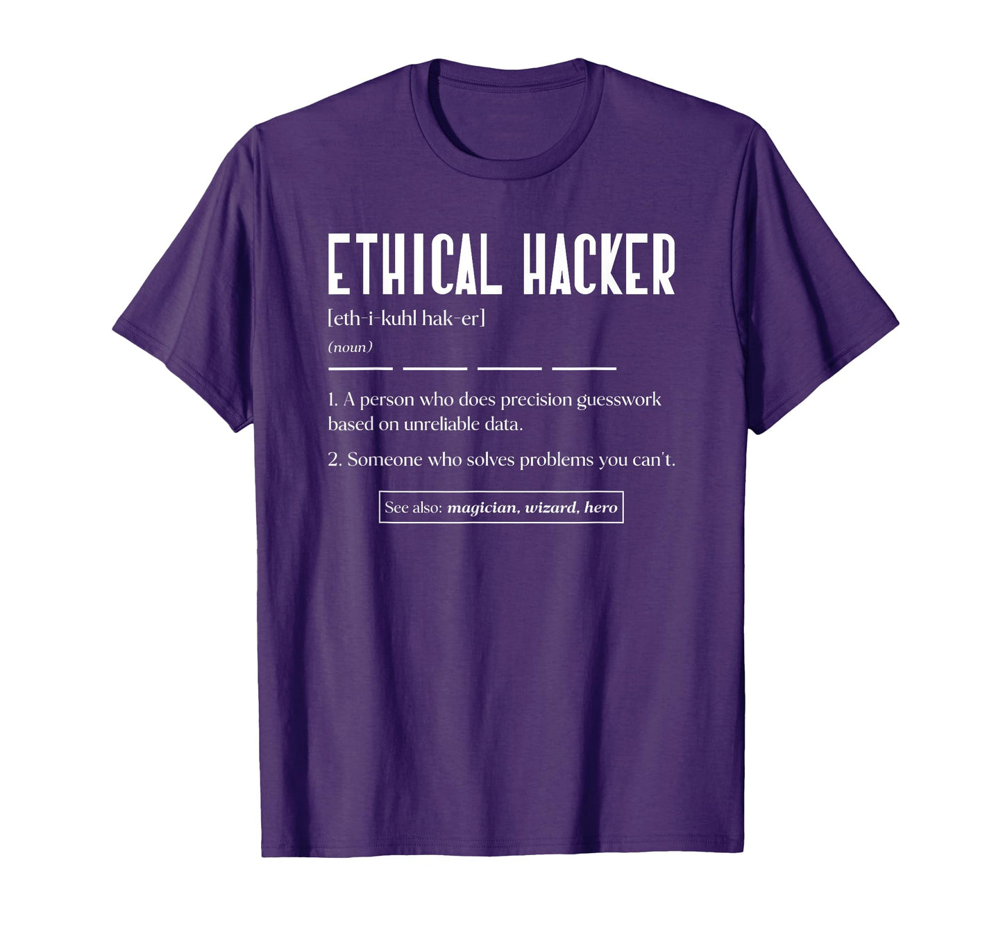 Ethical Hacker Definition White Hat Hacking Cyber Security T-Shirt