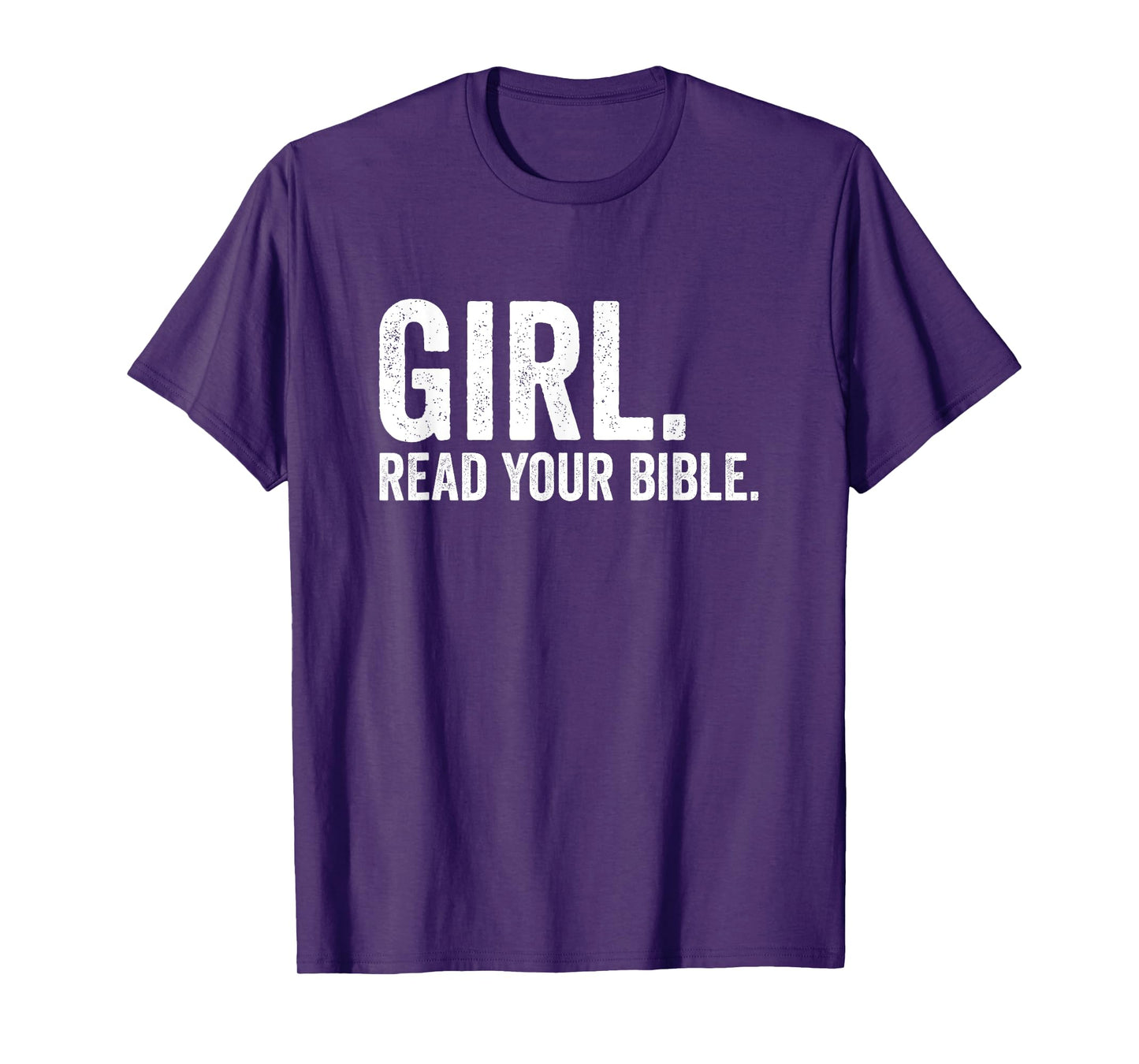 Girl Read Your Bible Religious Evangelism Christian T-Shirt