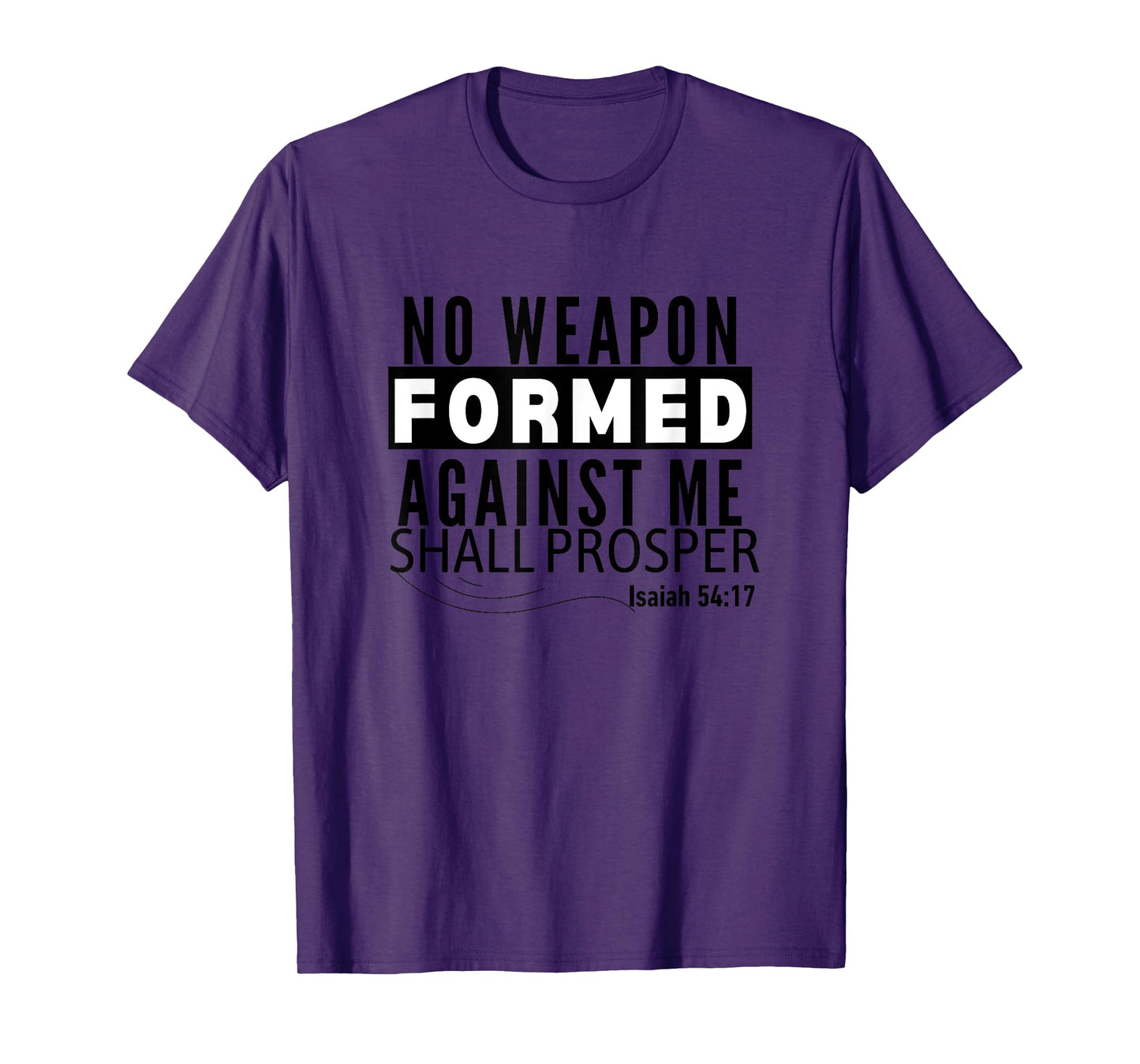 No Weapon Formed Against Me Shall Prosper Christian Clothing T-Shirt