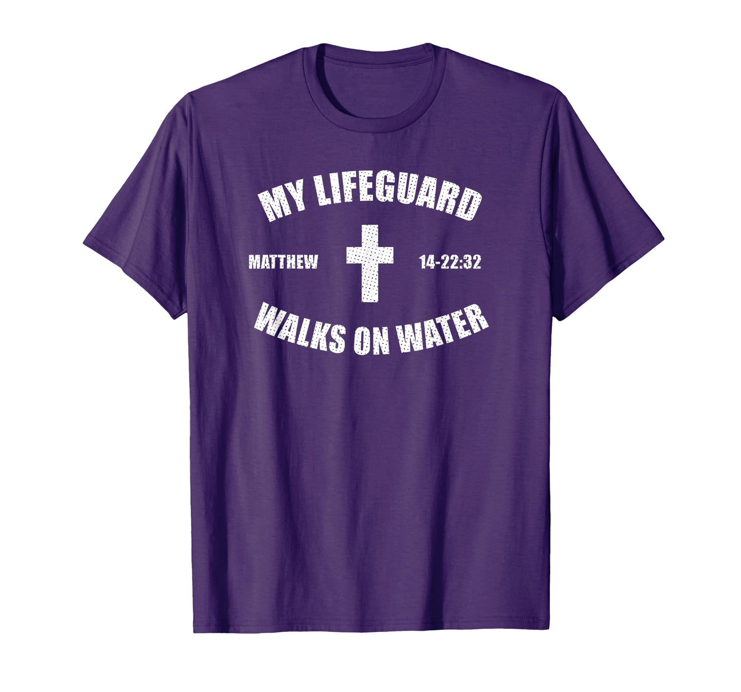Matthew 14-22:32 - My Lifeguard Walks On Water T-shirt