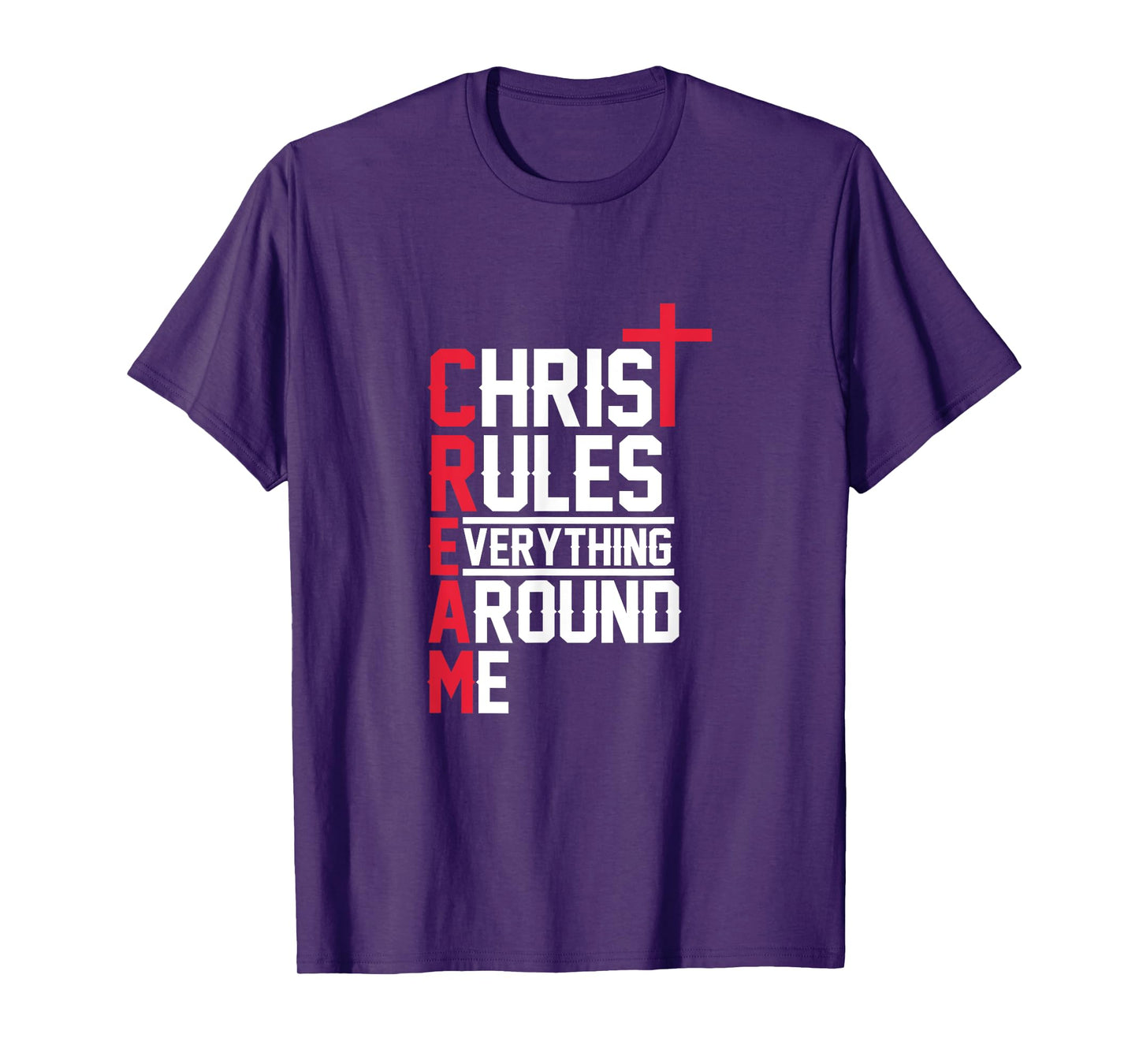 Hiphop Rap Music Cream Christ Rules Everything Around Me T-Shirt