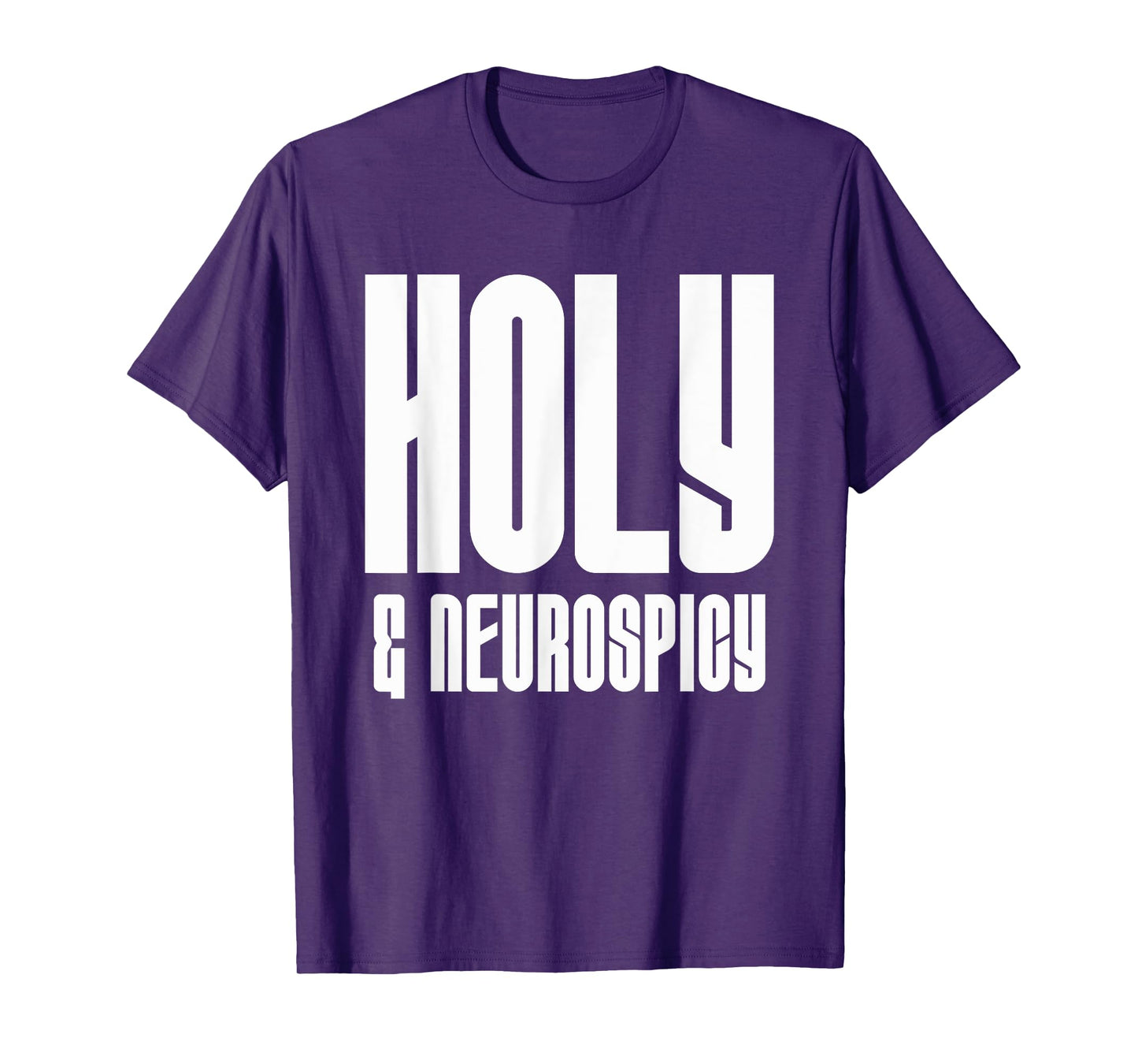 Holy and Neurospicy Christian Neurodivergent Humor Dk T-Shirt