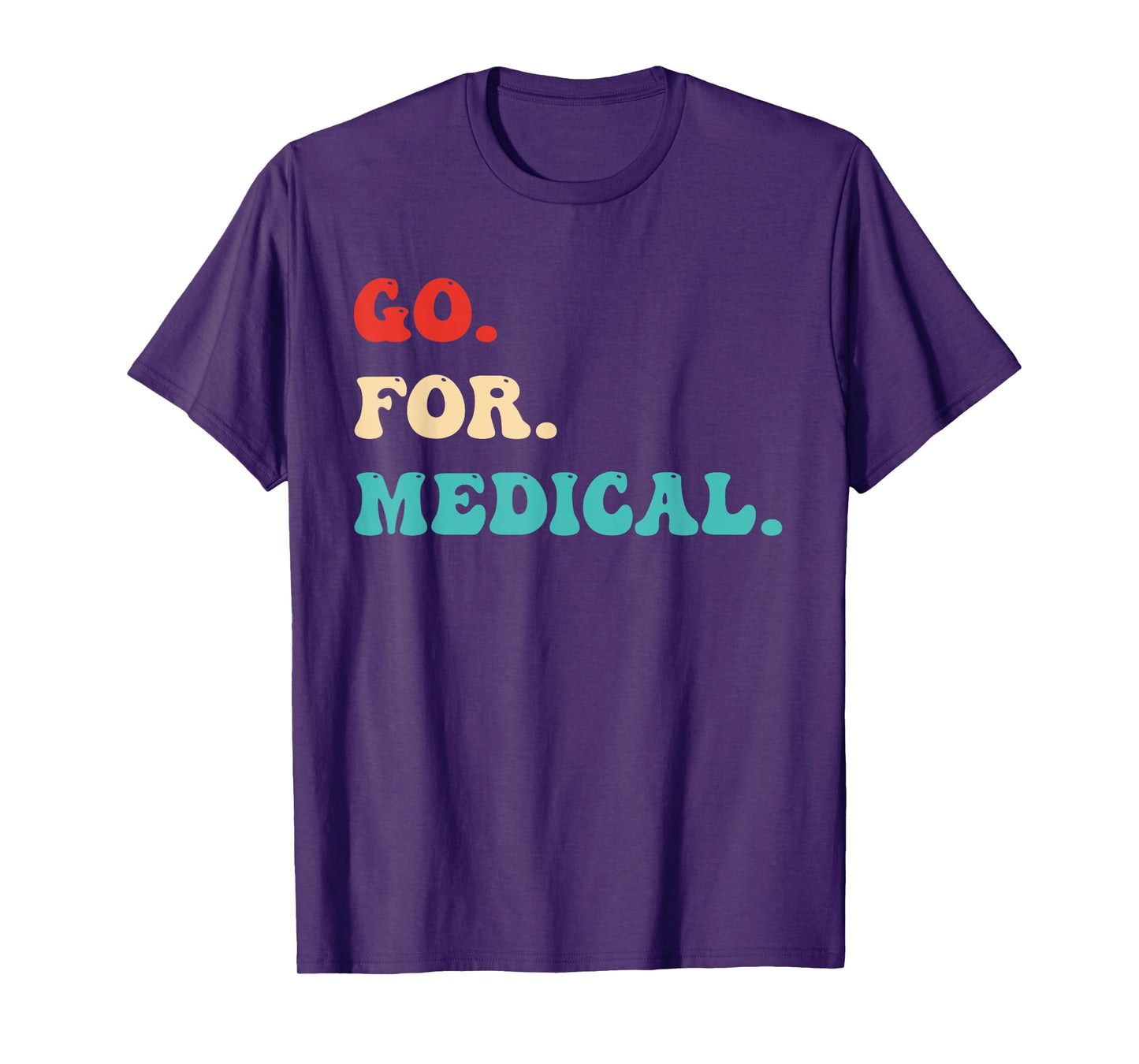 Go. For. Medical. Vintage T-Shirt