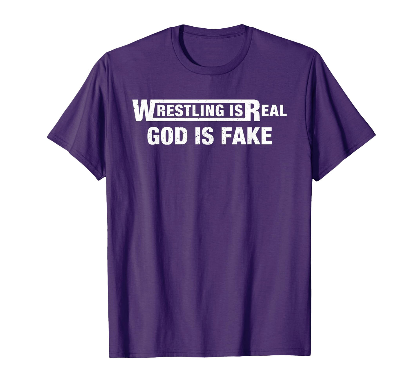 Wrestling is Real God is Fake Funny Humorous Quote T-Shirt