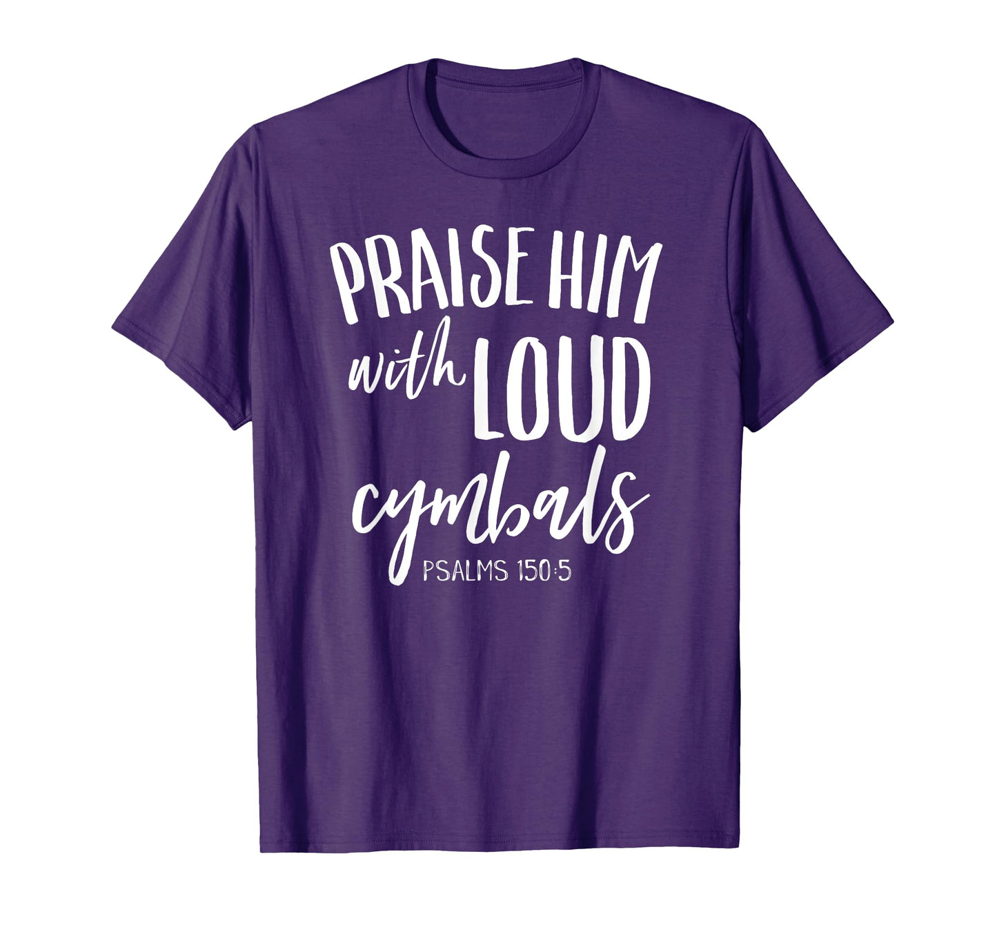 Praise Him With Loud Cymbals Shirt Christian Drummer Worship