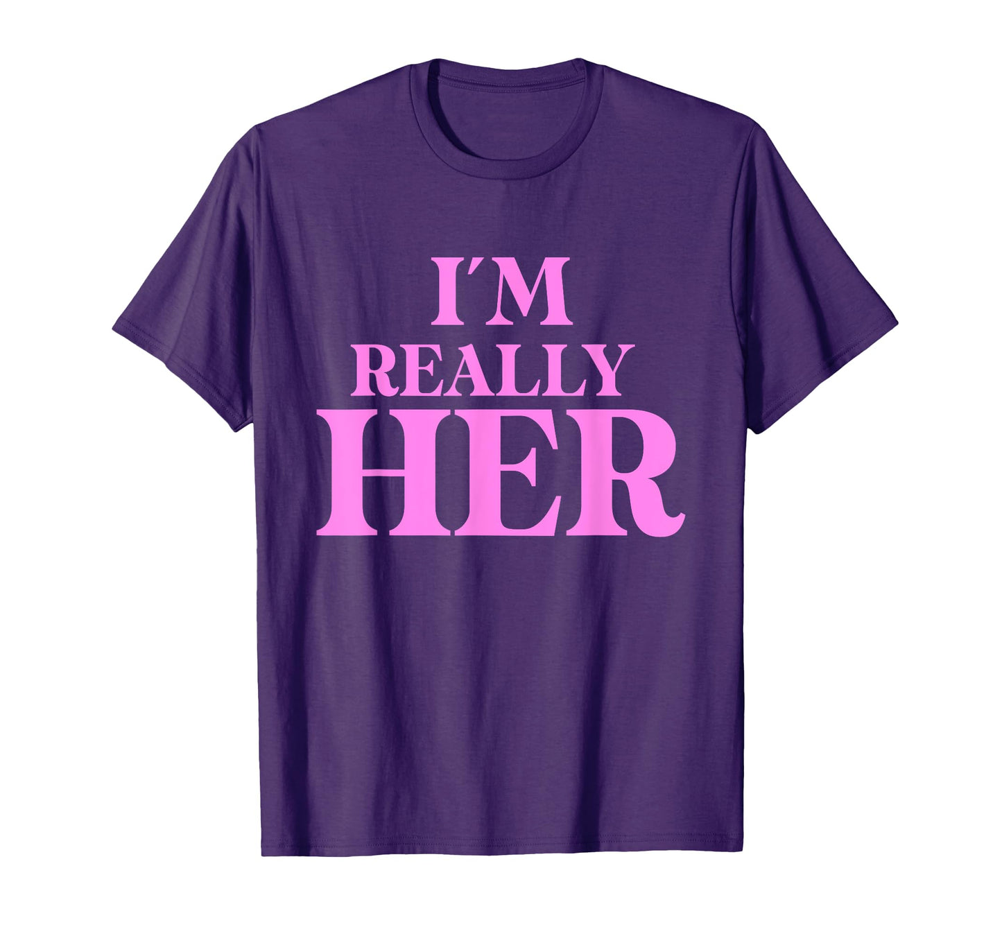 Funny I'm Really Her Apparel T-Shirt