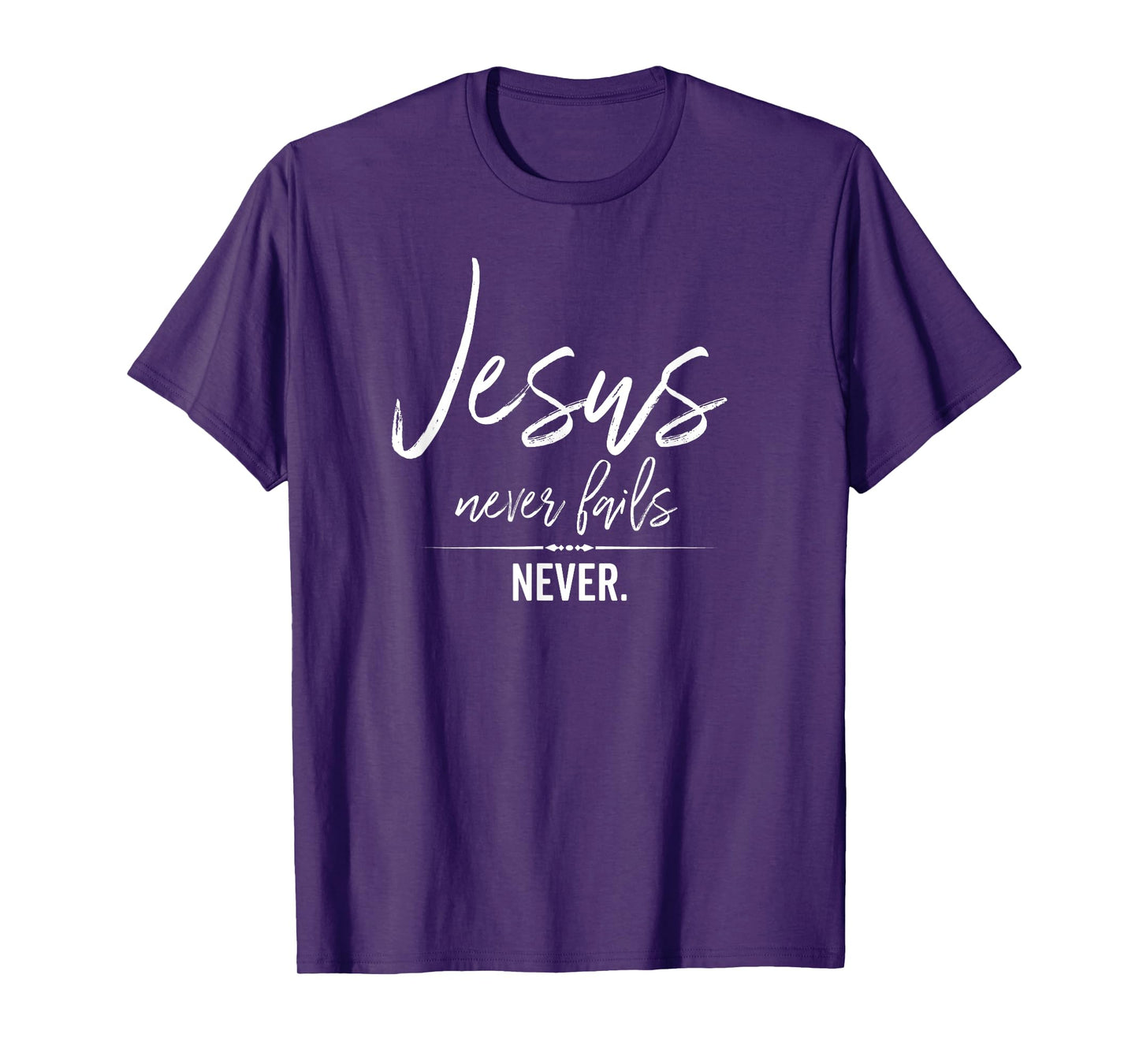 Jesus Never Fails Christian Shirt Cute Trust God Worship Tee