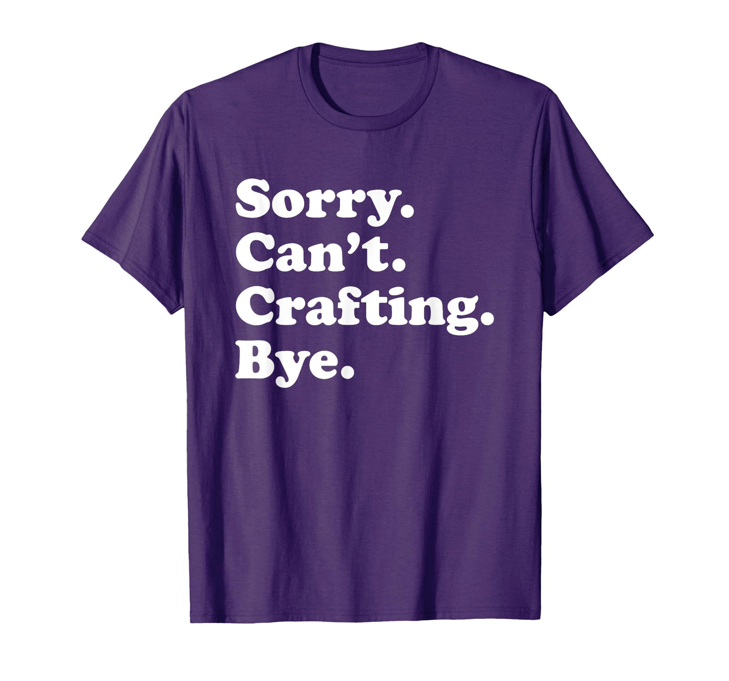 Funny Crafting Crafts Gift for Men Women Boys or Girls T-Shirt