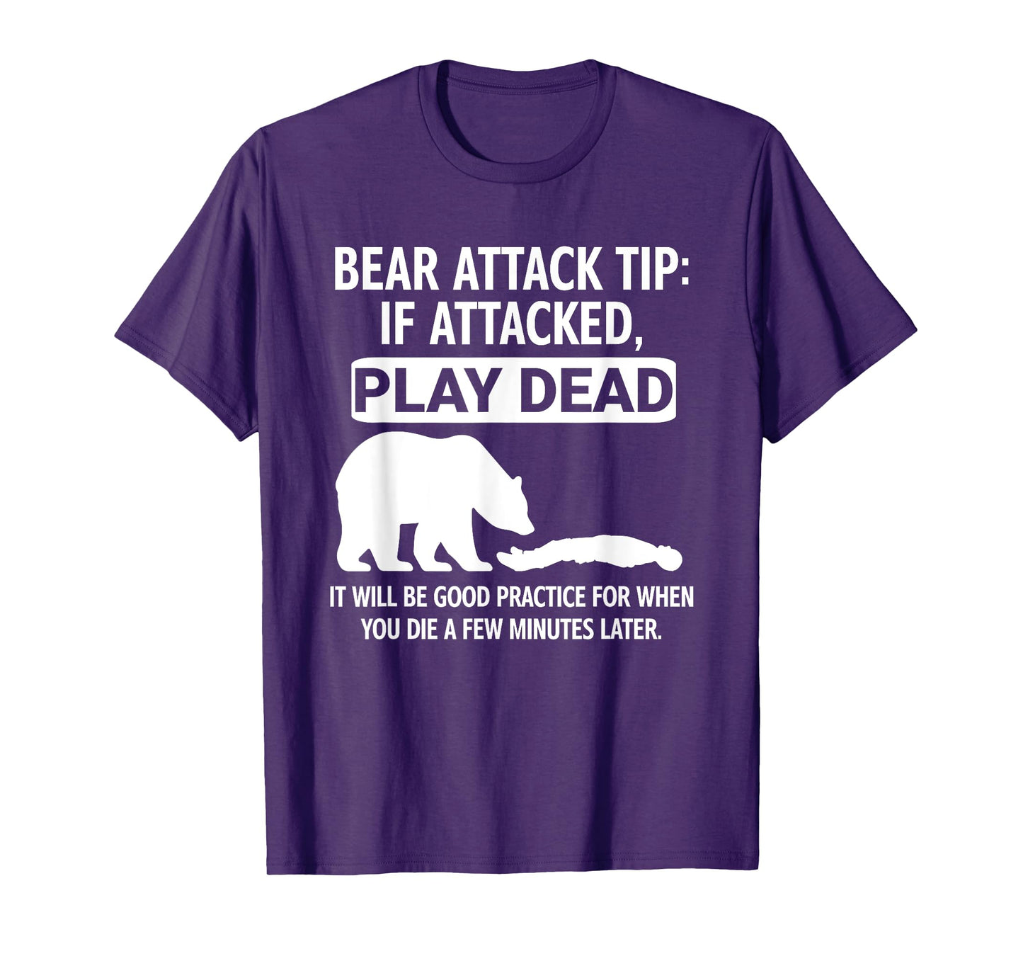 Bear Attack Tip If Attacked Play Dead, Funny, Jokes T-Shirt