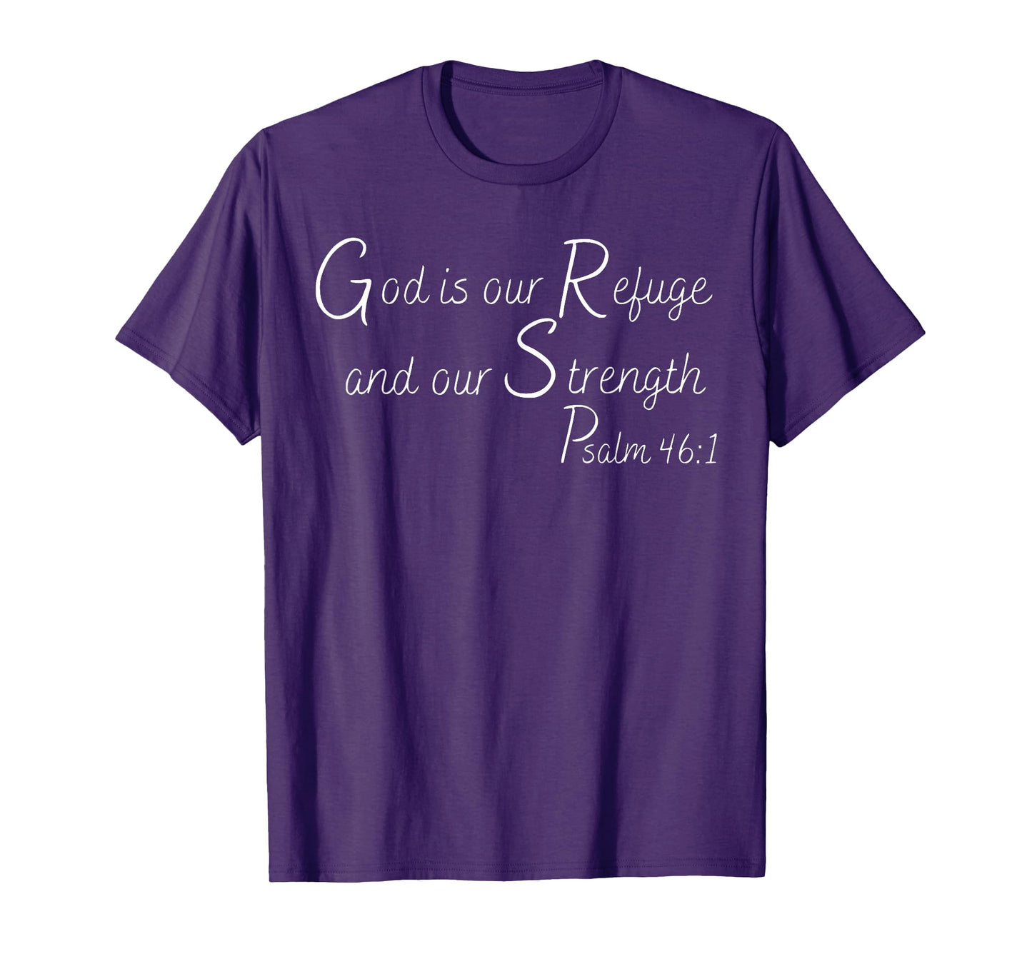 God Is Our Refuge and Our Strength | Psalm 46:1 T-Shirt