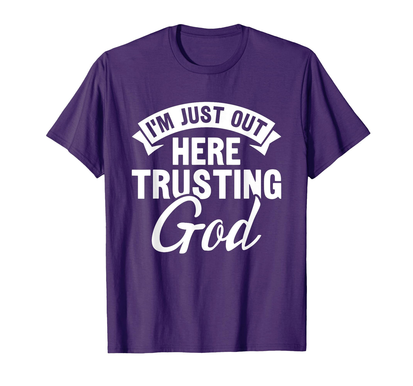 Christian Jesus Bible I'm Just Out Here Trusting God T-Shirt