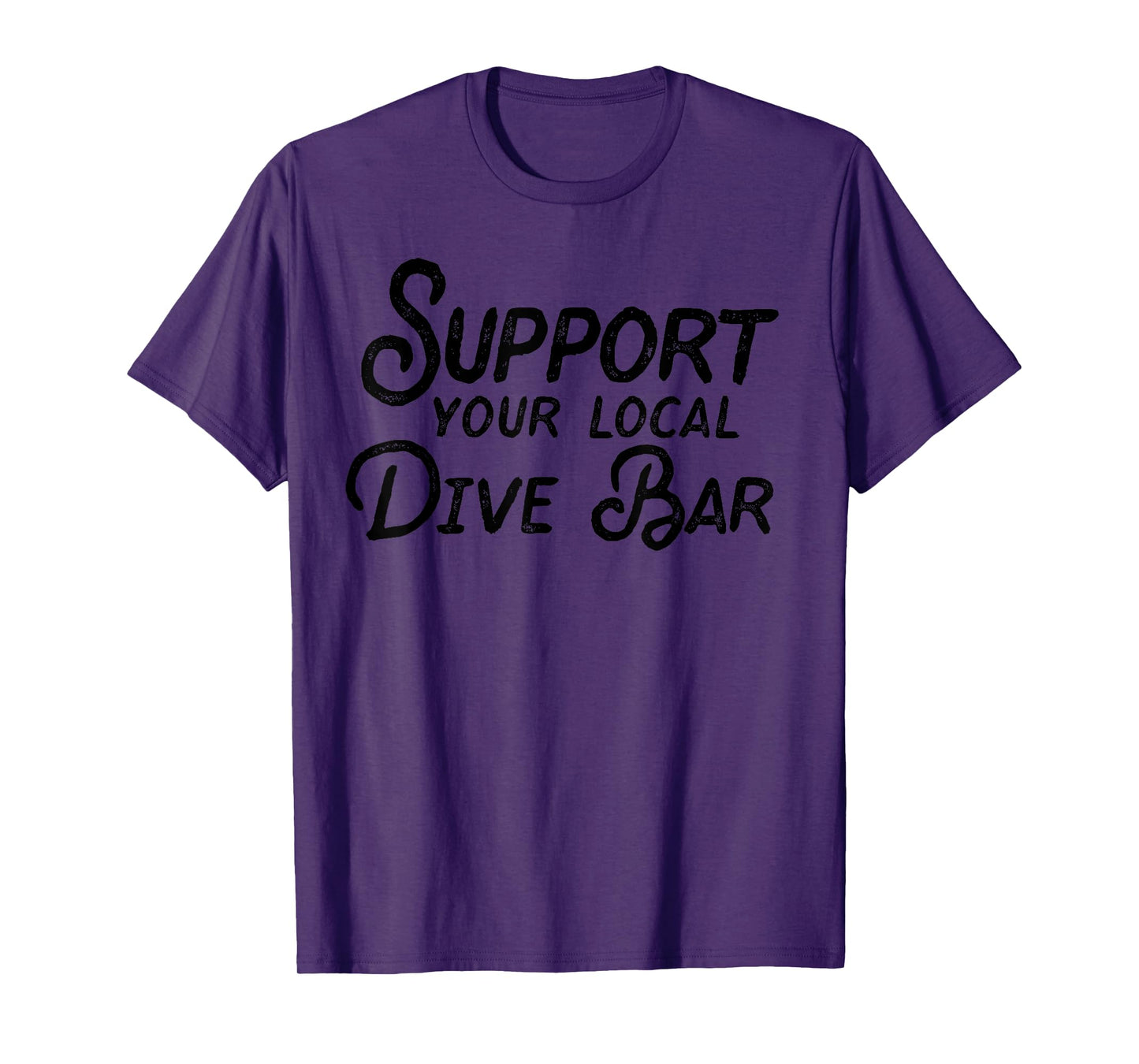 Support Your Local Dive Bar Funny Dive Bar T-Shirt