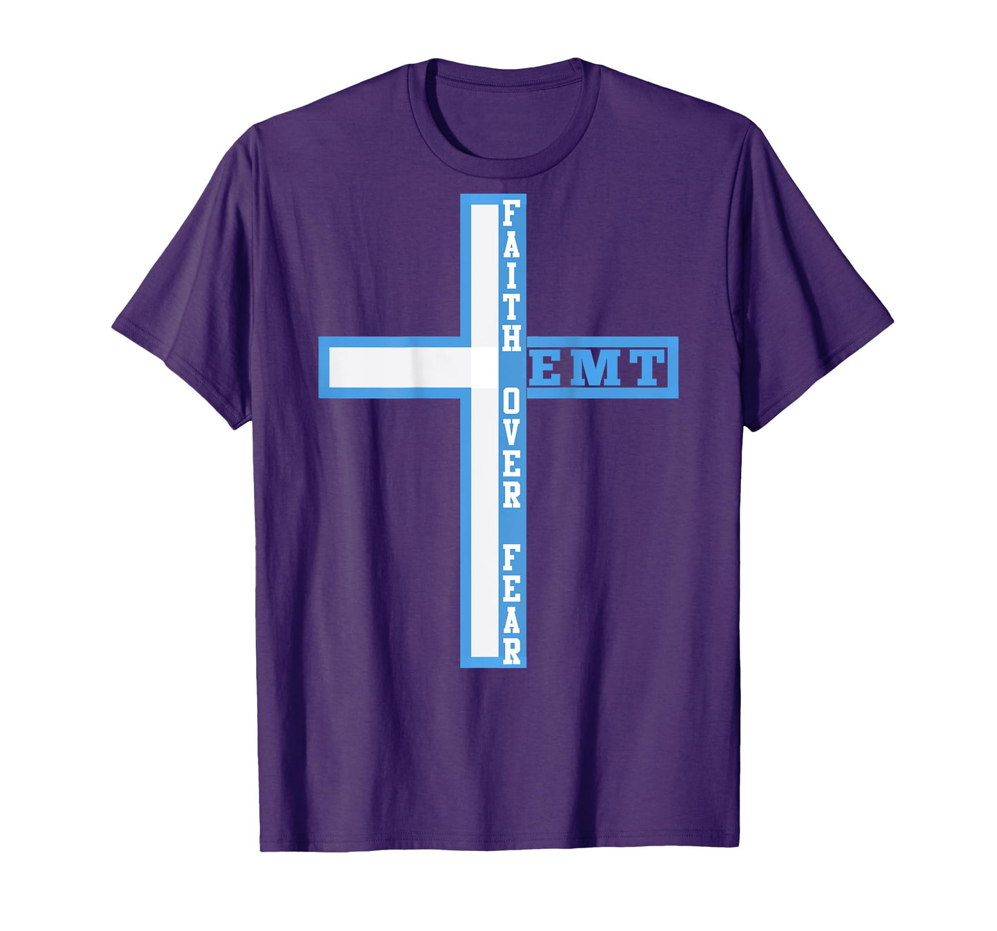 Faith Over Fear Christian EMT First Responder ART ON BACK T-Shirt