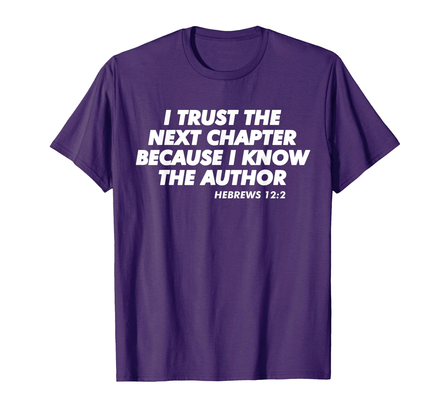 Funny I Trust The Next Chapter Because Know Author T-Shirt