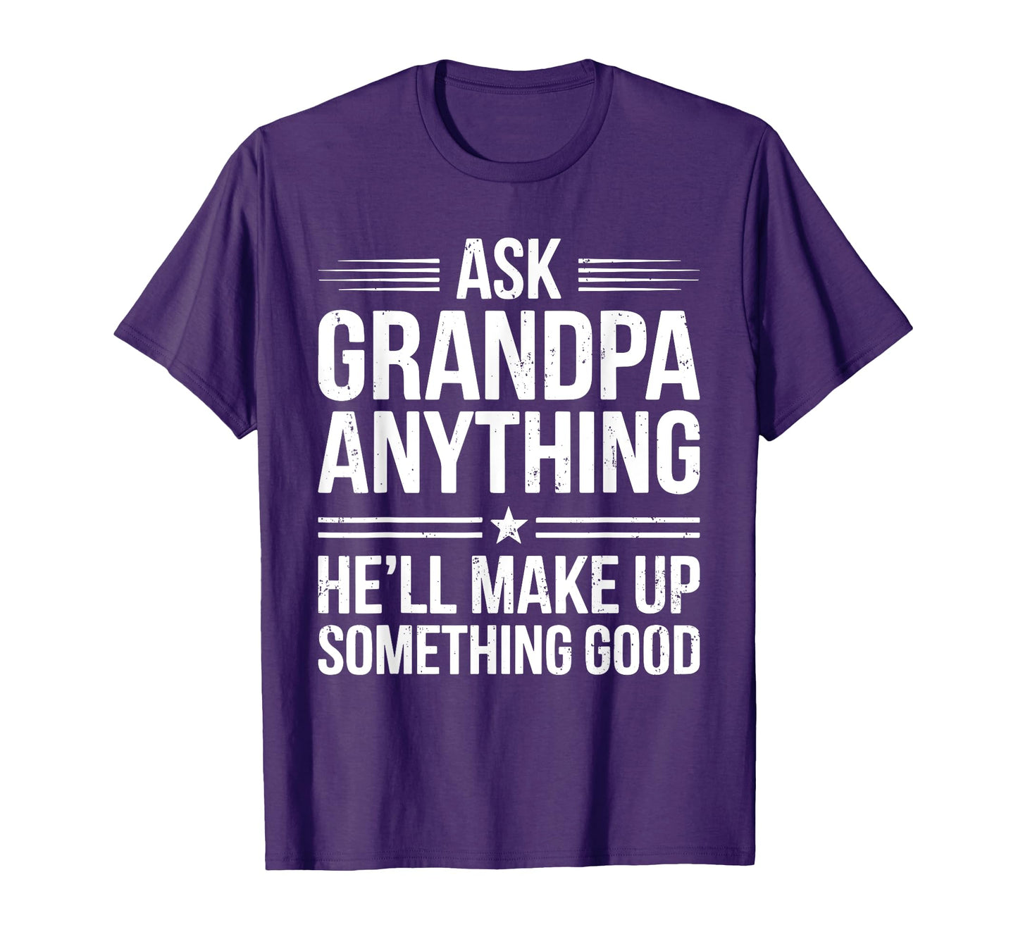 Ask Grandpa Anything He'll Make Up Something Good Shirt Men T-Shirt