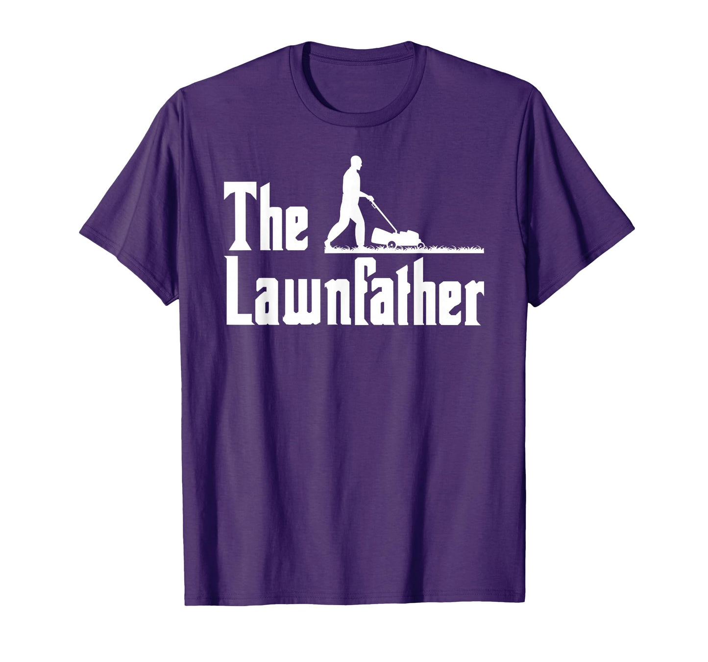 The Lawnfather Dad Father's Day Tee Lawn Dad Mower Funny T-Shirt