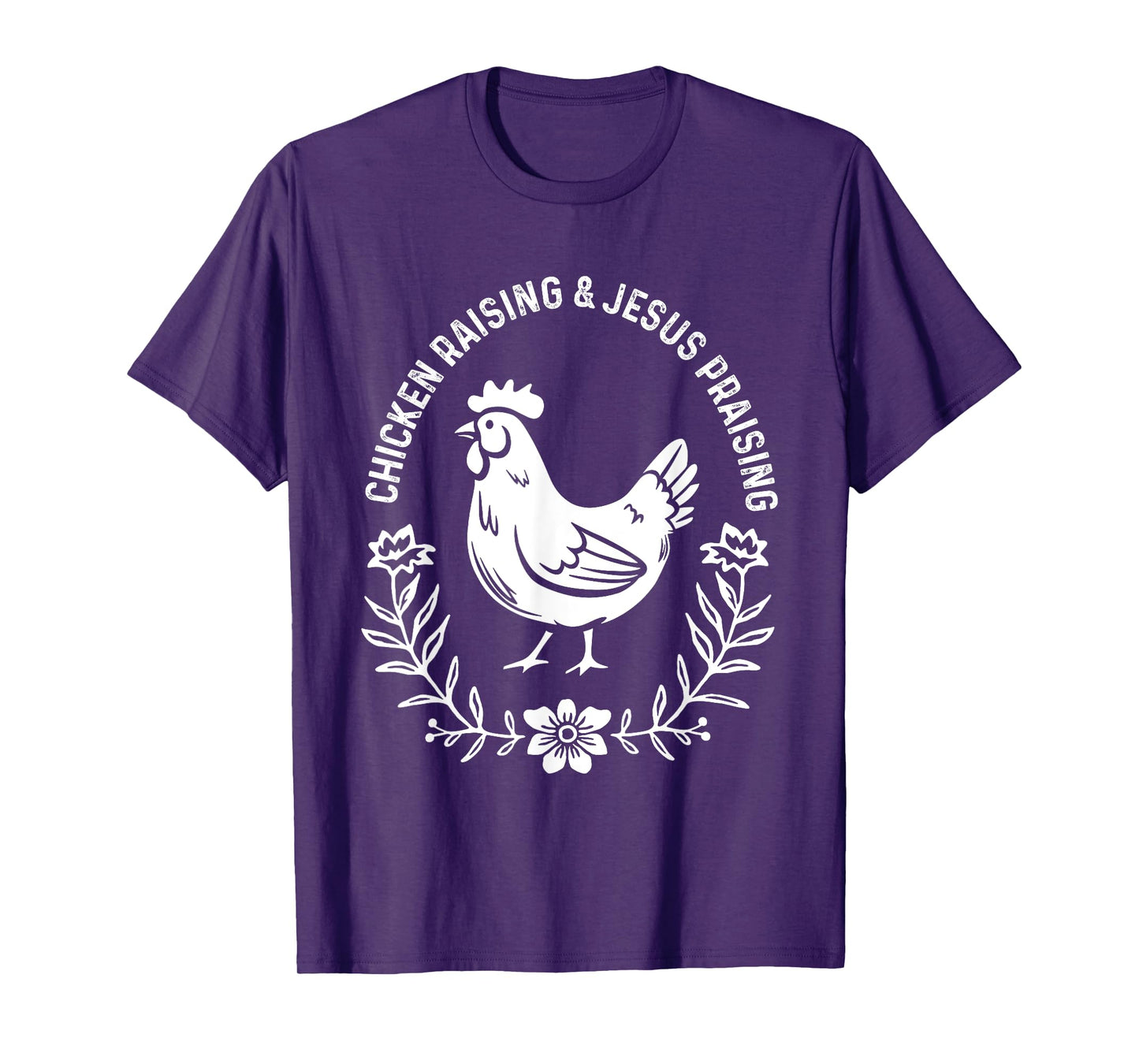 Chicken Raising & Jesus Praising Shirt Men Women T-Shirt