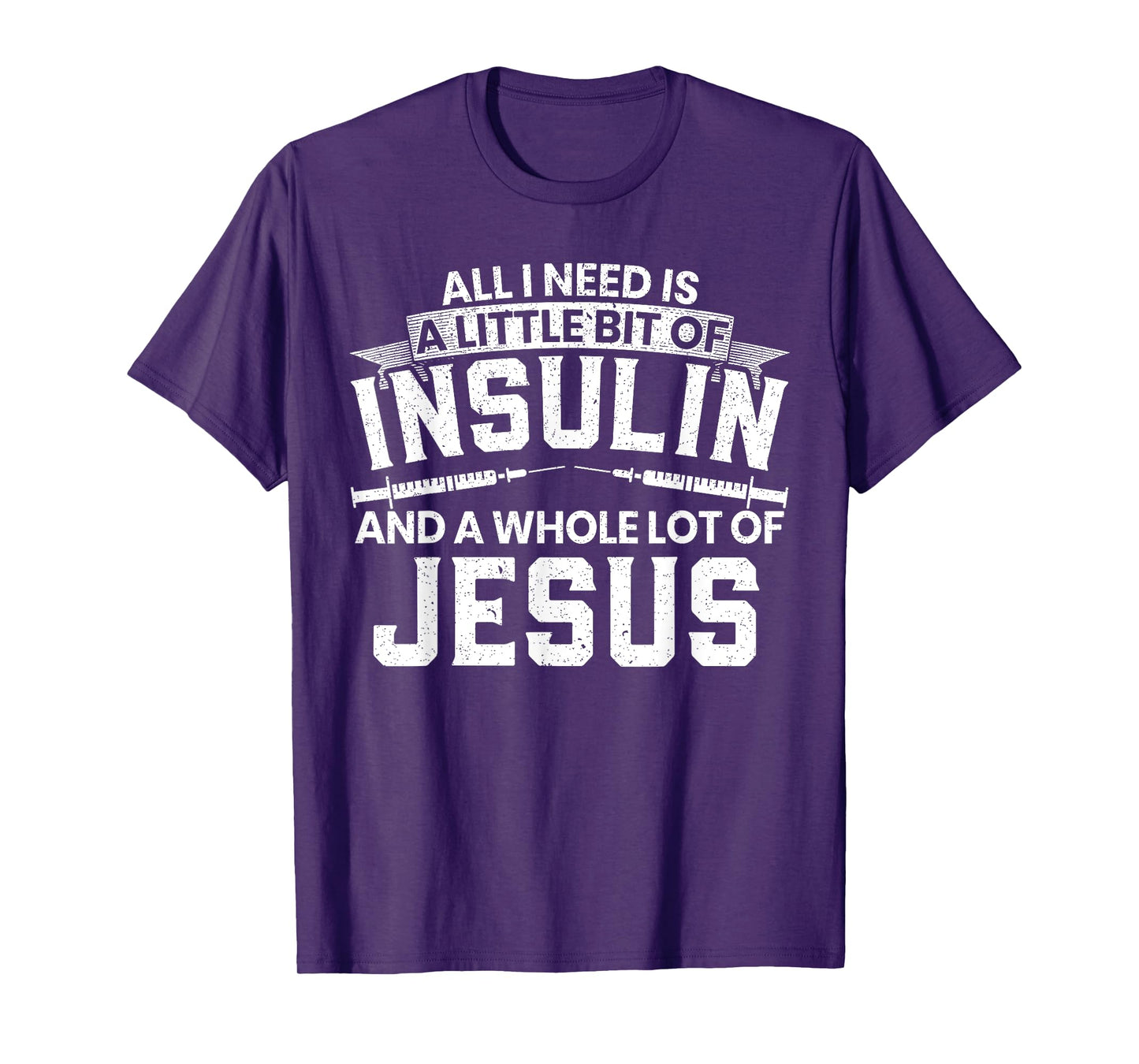 A Little Bit Of Insulin And A Whole Lot Of Jesus Diabetes T-Shirt