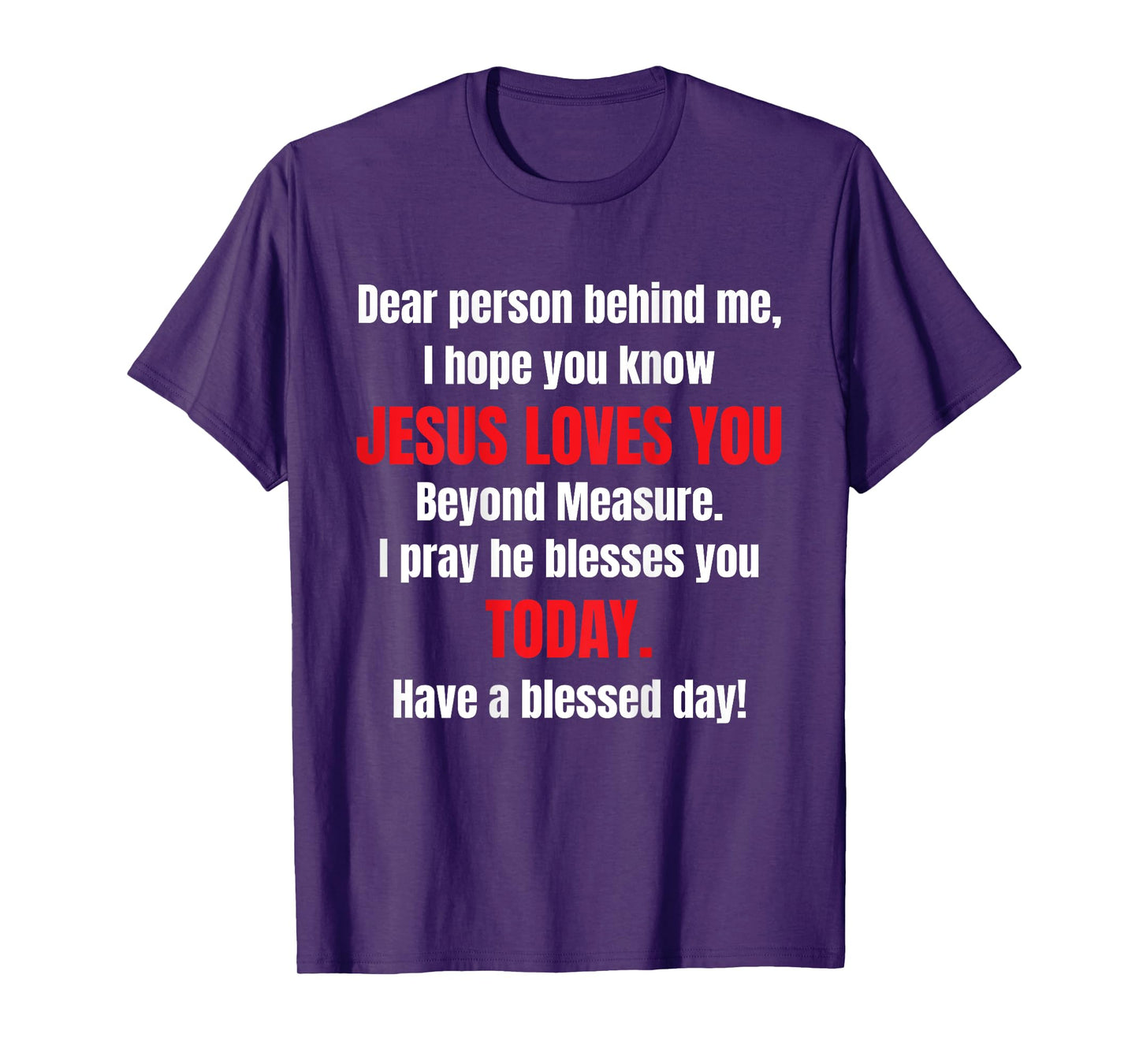 Dear Person Behind Me I Hope You Know Jesus Loves You T-Shirt