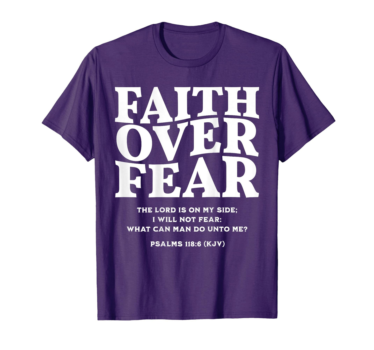 Faith Over Fear for Mens,Womens,Teens,Kids(On Back) T-Shirt