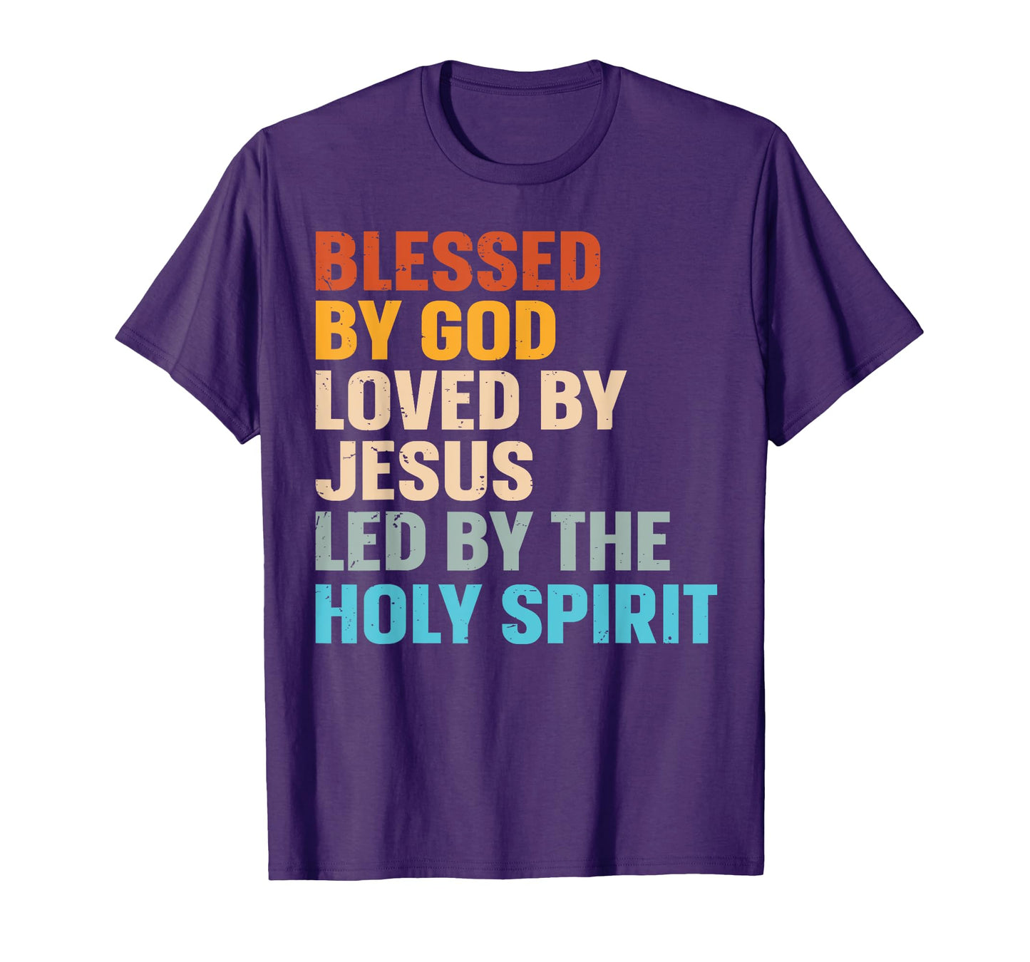 Blessed By God Loved By Jesus Led By The Holy Spirit T-Shirt