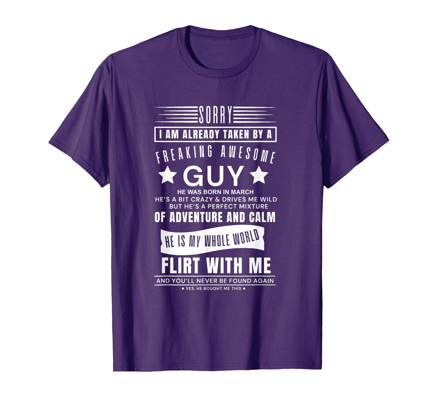 Sorry I Am Already Taken By A Freaking Awesome Guy Was March T-Shirt
