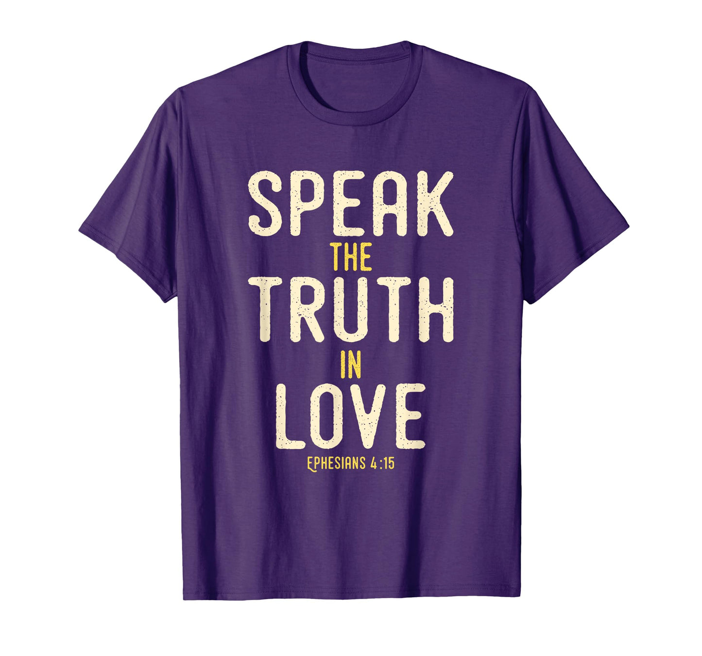 Speak The Truth In Love Bible Verse KJV Ephesians 4:15 T-Shirt