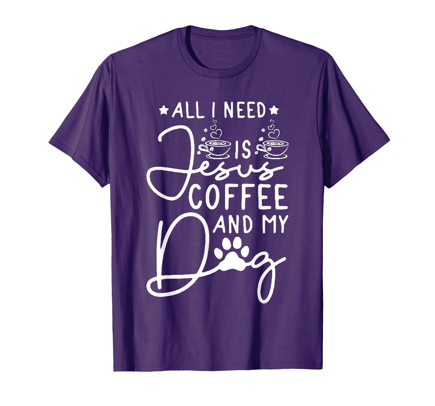 all i need is jesus coffee and my dog Men Women T-Shirt