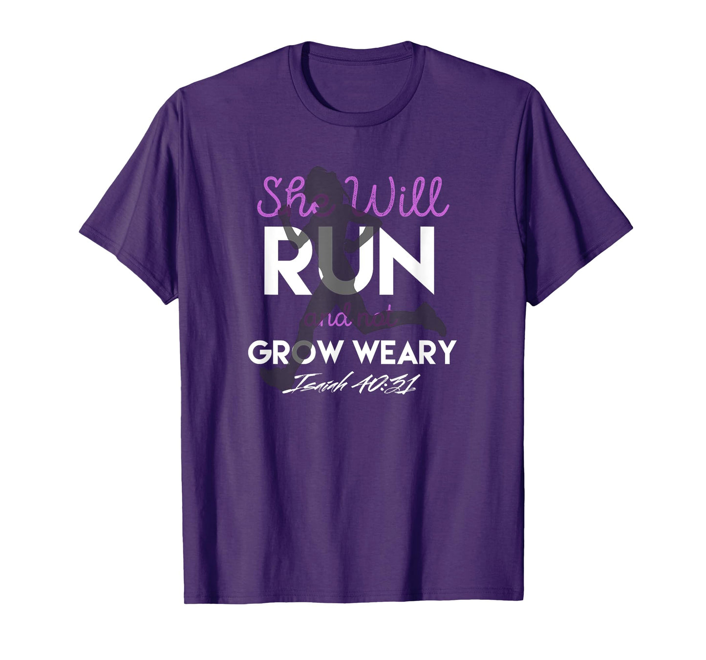 She Will Run and Not Grow Weary T-Shirt Motivational Verse T-Shirt