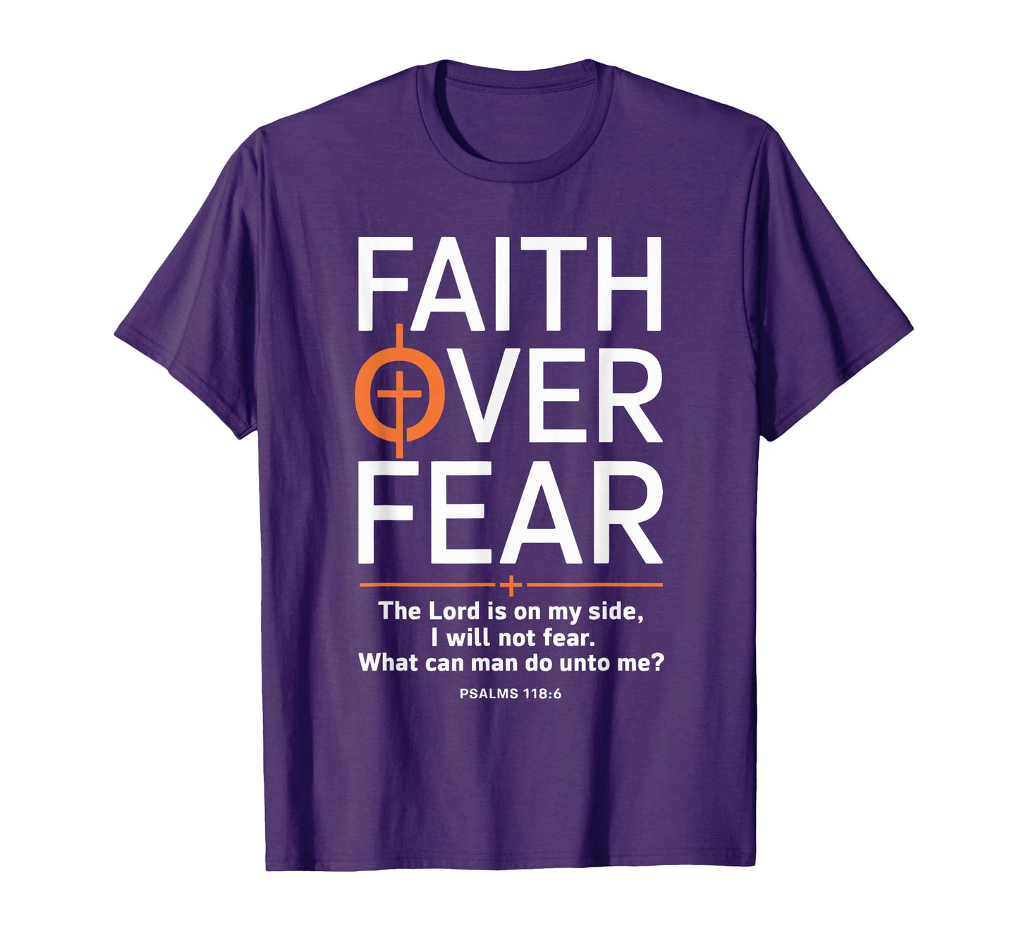 Faith Over Fear The Lord Is On My Side Christian Apparel T-Shirt