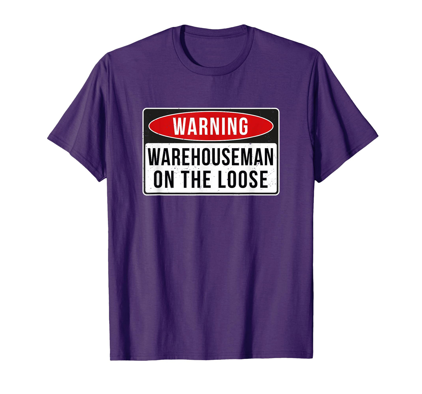 Warning Sign - Warehouseman On The Loose Funny Job Quote T-Shirt