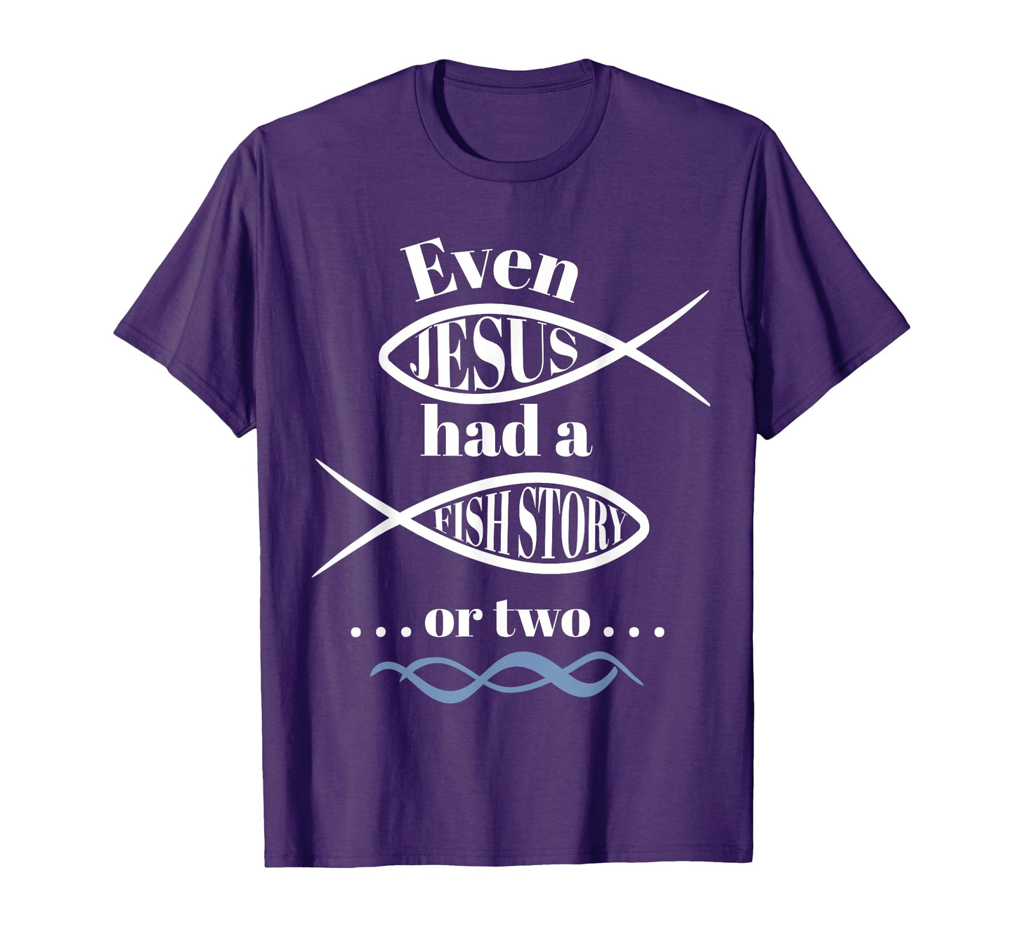 Even Jesus Had a Fish Story or two (ichthus / ichthys) T-Shirt