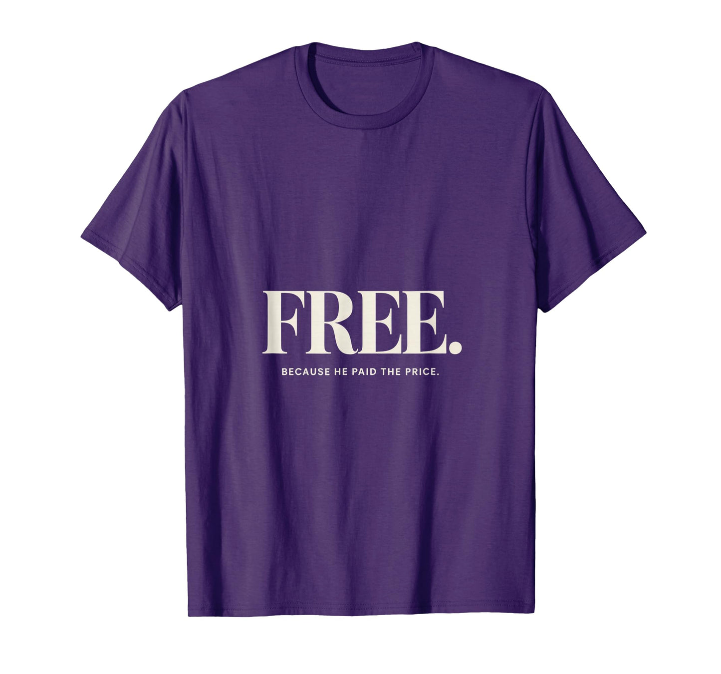 Christian Free Because He Paid The Price Backprint T-Shirt